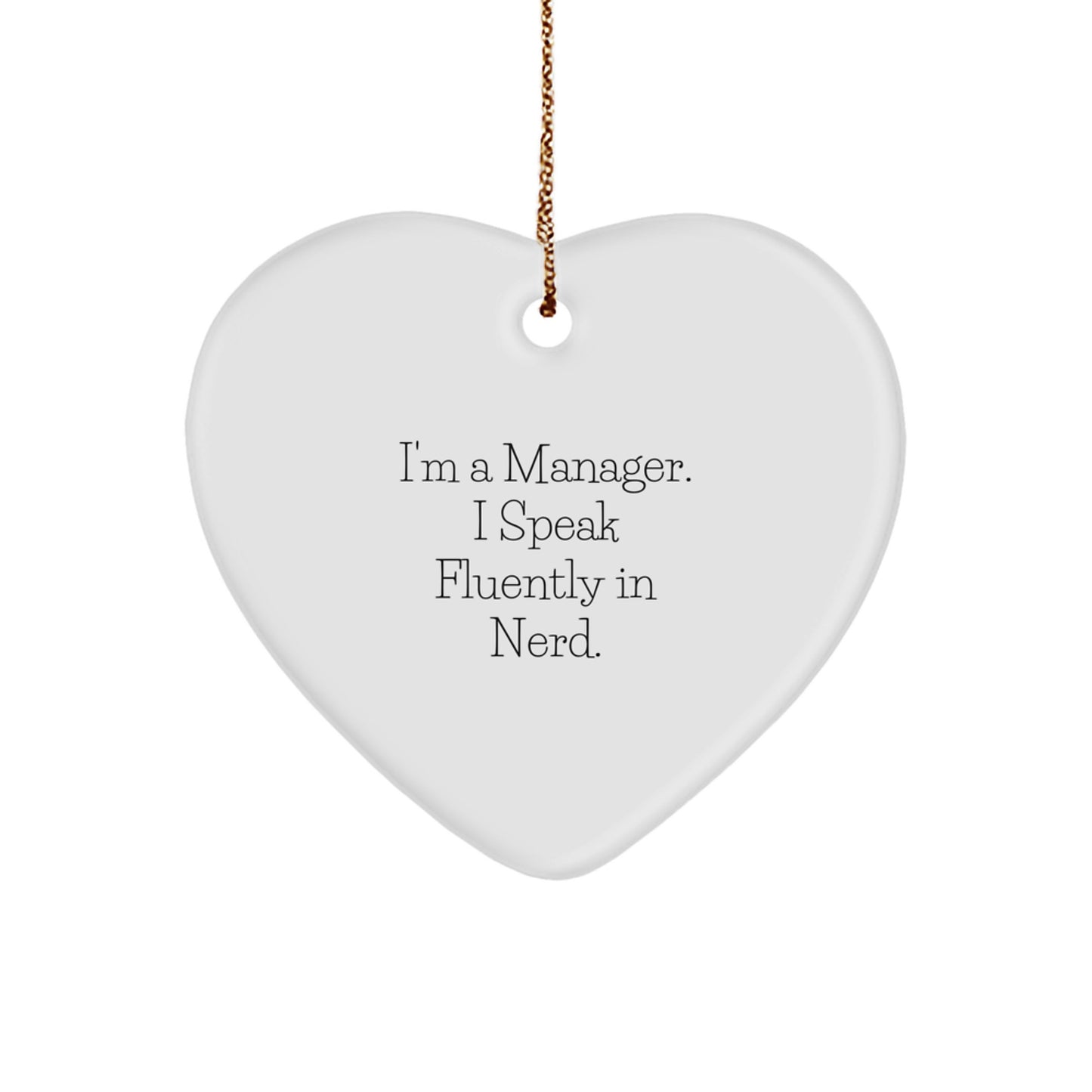 Funny Manager Heart Ornament Gifts for Managers, I'm A Manager. I Speak Fluently In genius., Christmas Unique Presents from Friends to Coworkers - Image 1