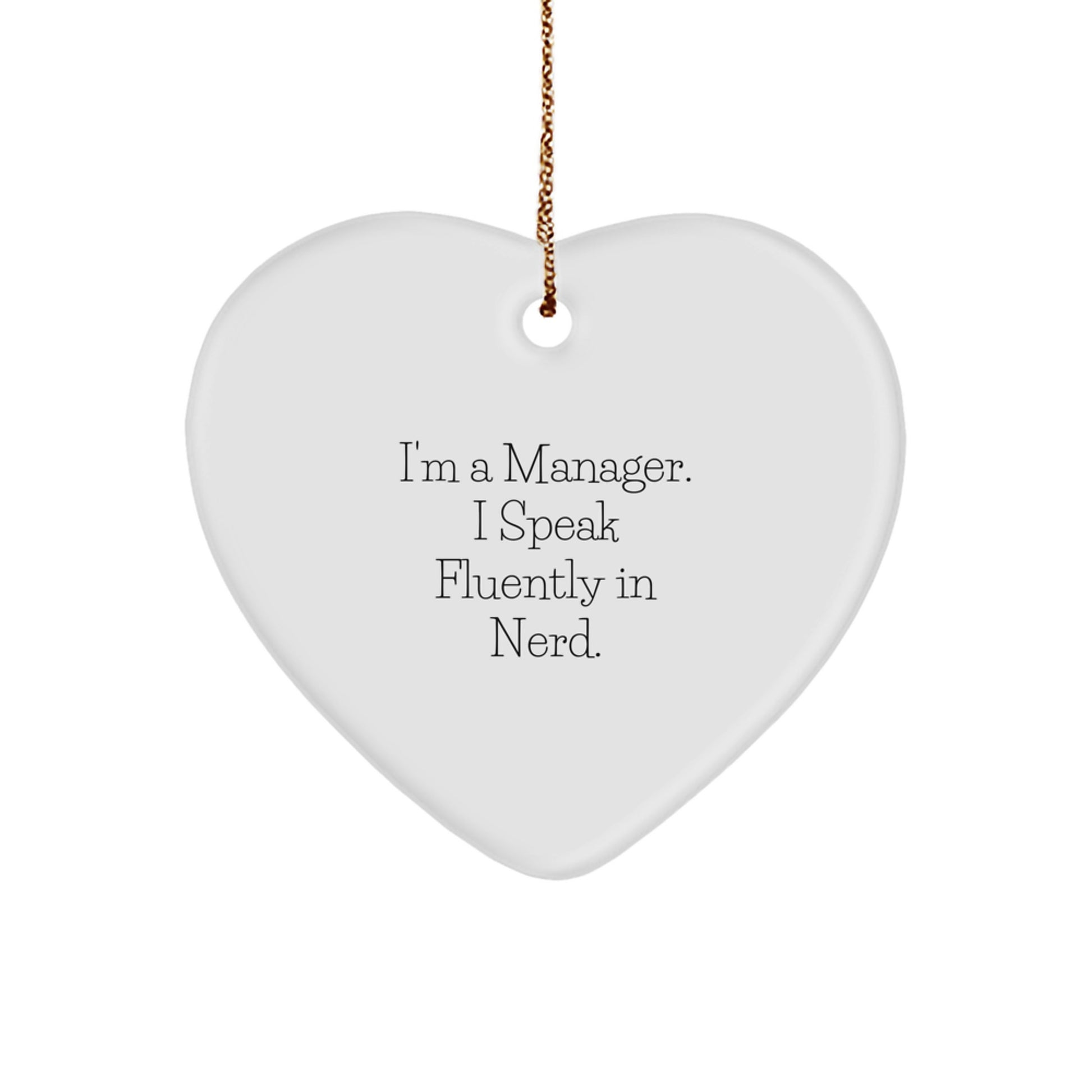 Funny Manager Heart Ornament Gifts for Managers, I'm A Manager. I Speak Fluently In genius., Christmas Unique Presents from Friends to Coworkers - Image 1