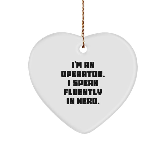 Funny Operator Gifts from Men, Heart Ornament with I'm An Operator. I Speak Fluently In genius., Christmas Unique Gifts for Operator - Image 1