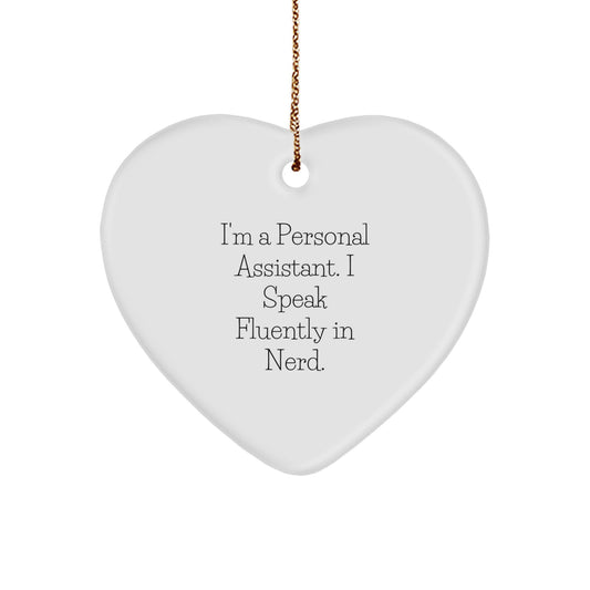 Funny Personal Assistant Gifts from Friends for Men, Women, Coworkers Christmas Unique Heart Ornament I'm A Personal Assistant. I Speak Fluently In genius. - Image 1