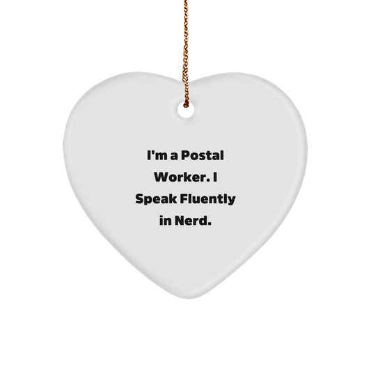 Funny Heart Ornament Gifts from Friends, Coworkers, Family - I'm A Postal Worker. I Speak Fluently In genius. - Christmas Unique Gifts - Image 1