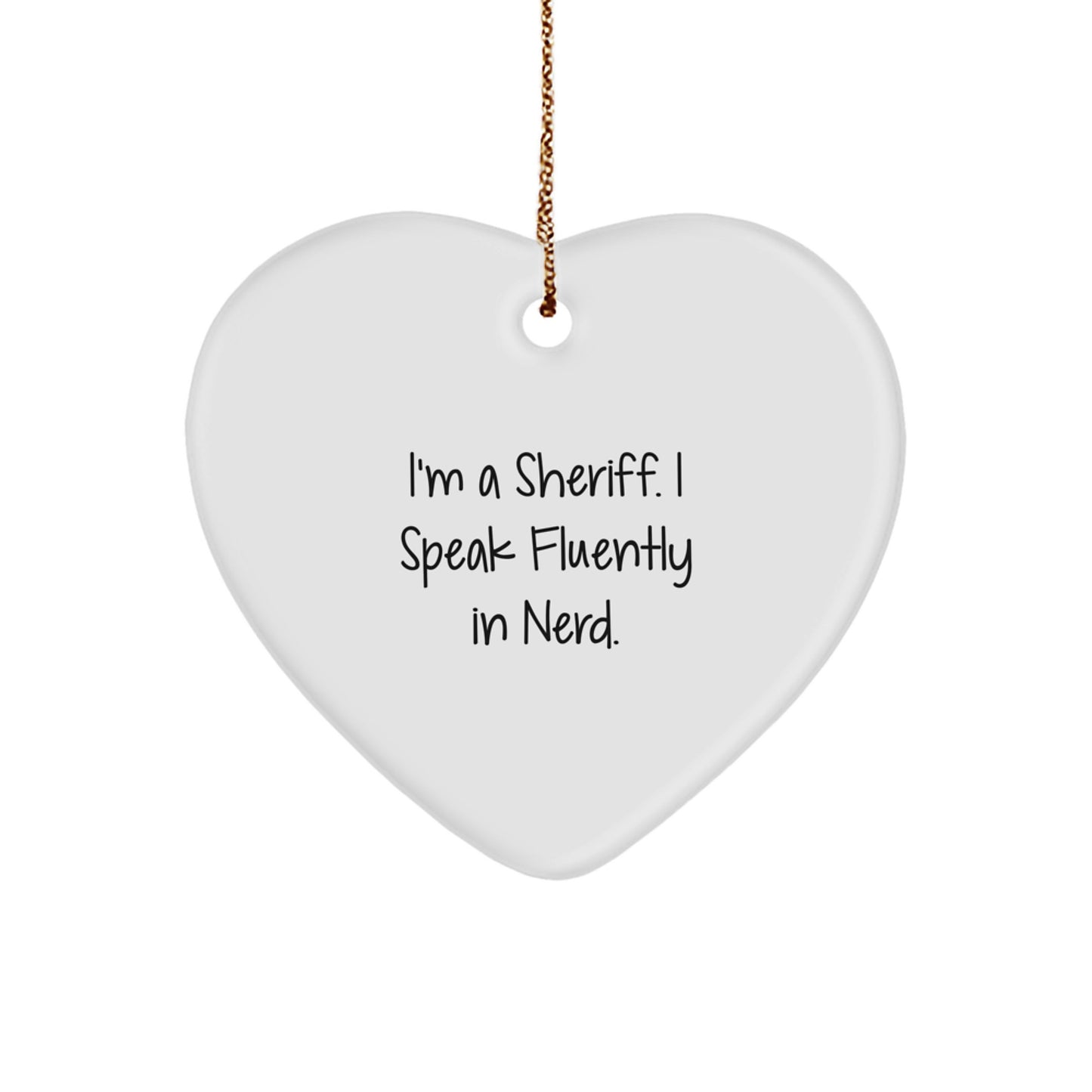 Witty Sheriff Heart Ornament for Friends Novelty Christmas Unique Gift - Image 1