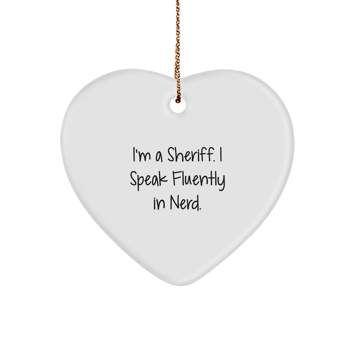 Witty Sheriff Heart Ornament for Friends Novelty Christmas Unique Gift - Image 1