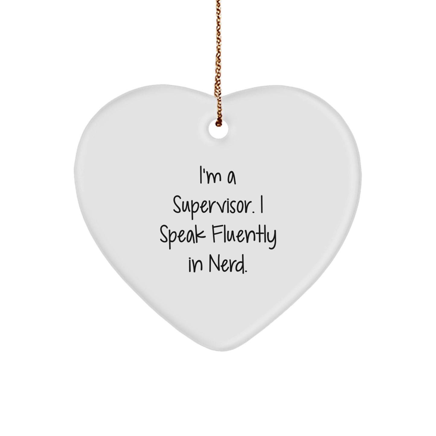 Funny Supervisor Gift, Heart Ornament for Christmas Unique Gifts from Men to Supervisors, Inspirational genius Quote - Image 1