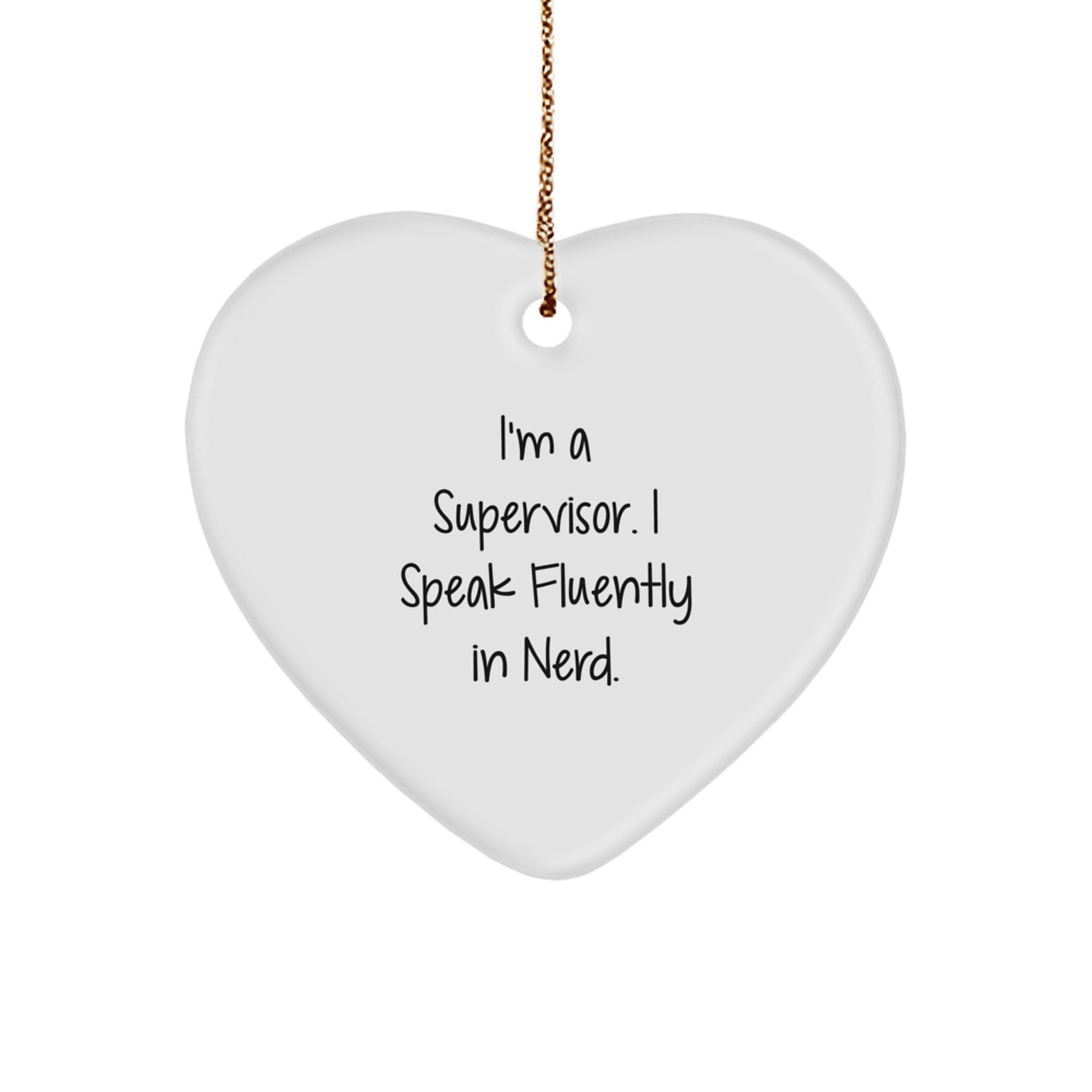 Funny Supervisor Gift, Heart Ornament for Christmas Unique Gifts from Men to Supervisors, Inspirational genius Quote - Image 1