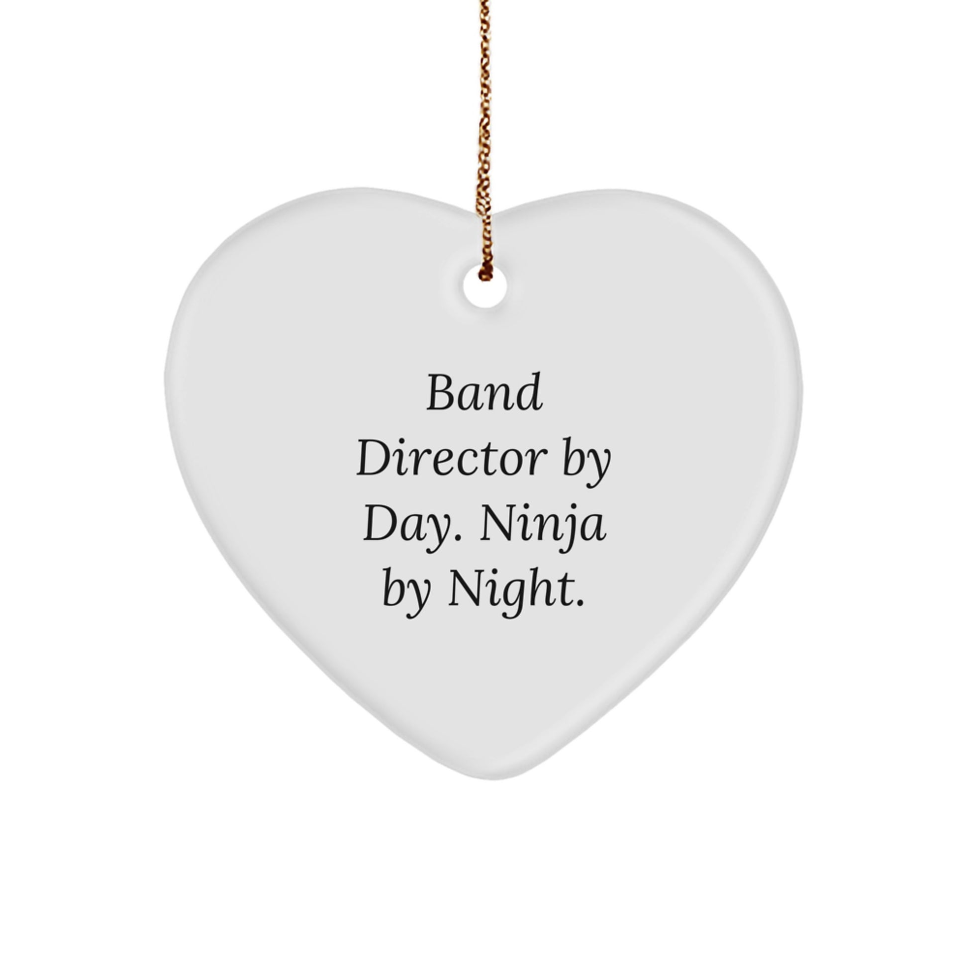 Funny Band Director Gifts from Men - Heart Ornament by Band Director By Day. Ninja By Night. for Christmas Unique Gifts - Image 1