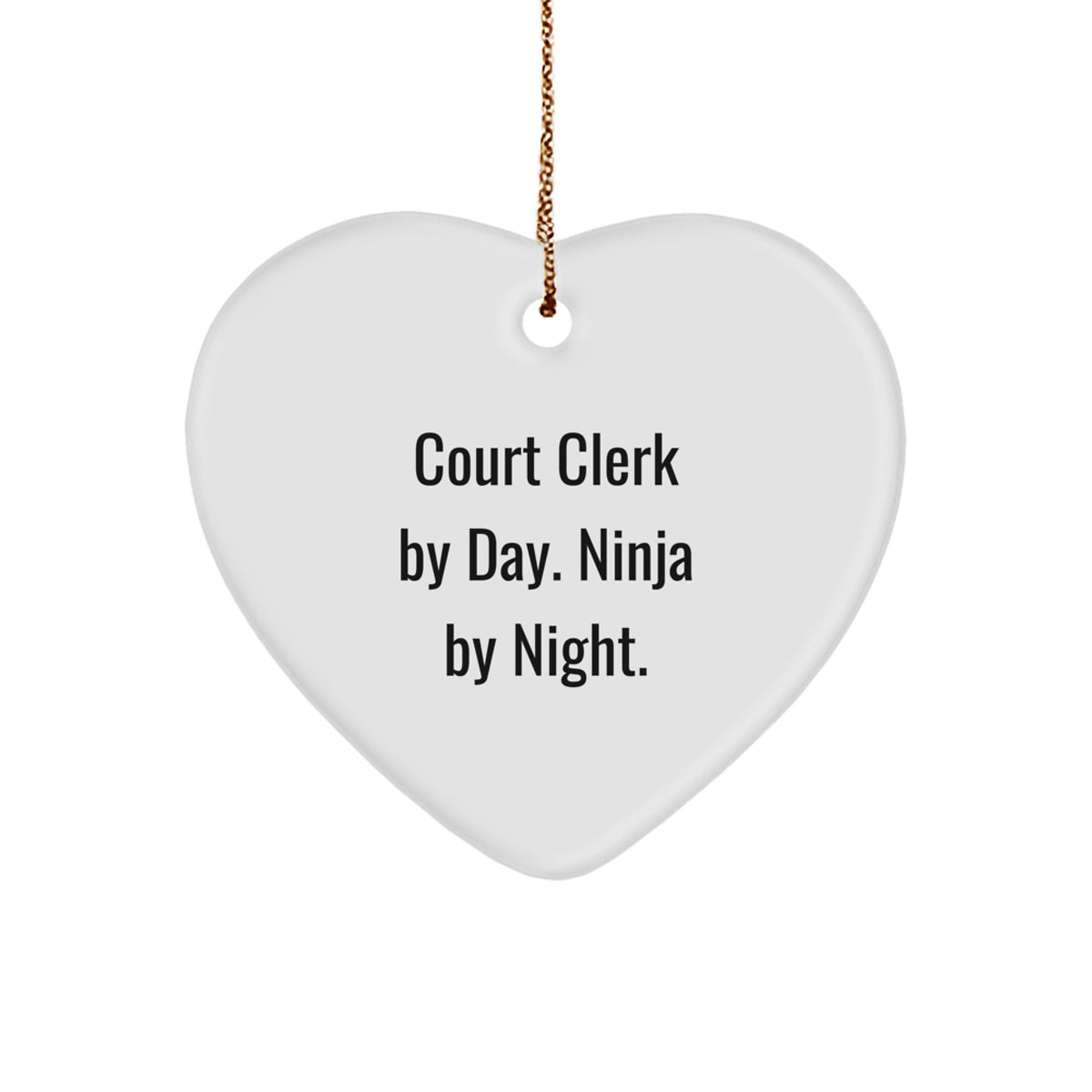 Funny Court Clerk Gifts, Heart Ornament for Christmas, Court Clerk By Day. Ninja By Night. Gift from Friends to Court Clerk Family - Image 1