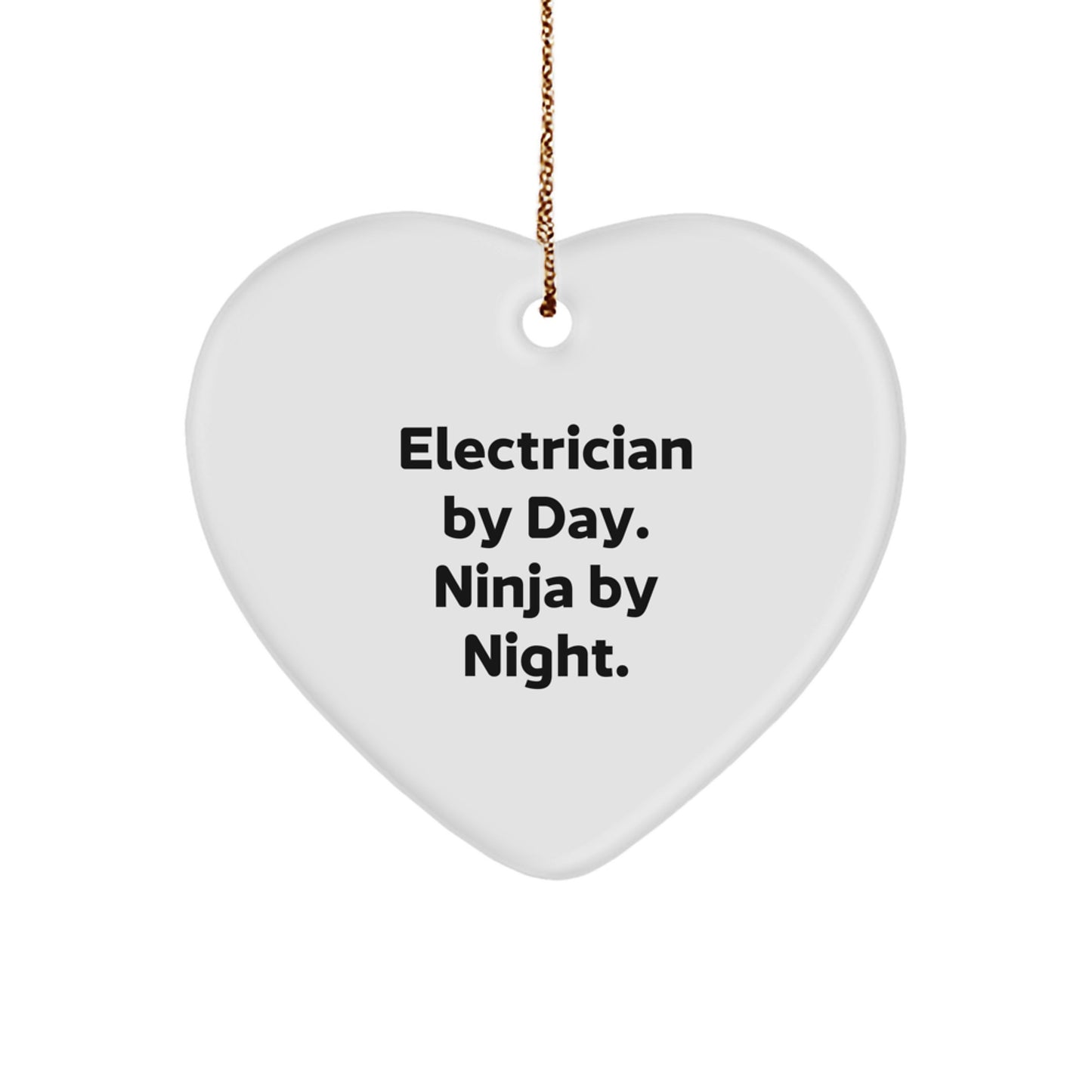 Funny Electrician Gifts from Men for Electrician, Heart Ornament Electrician By Day. Ninja By Night. Christmas Unique Gifts - Image 1