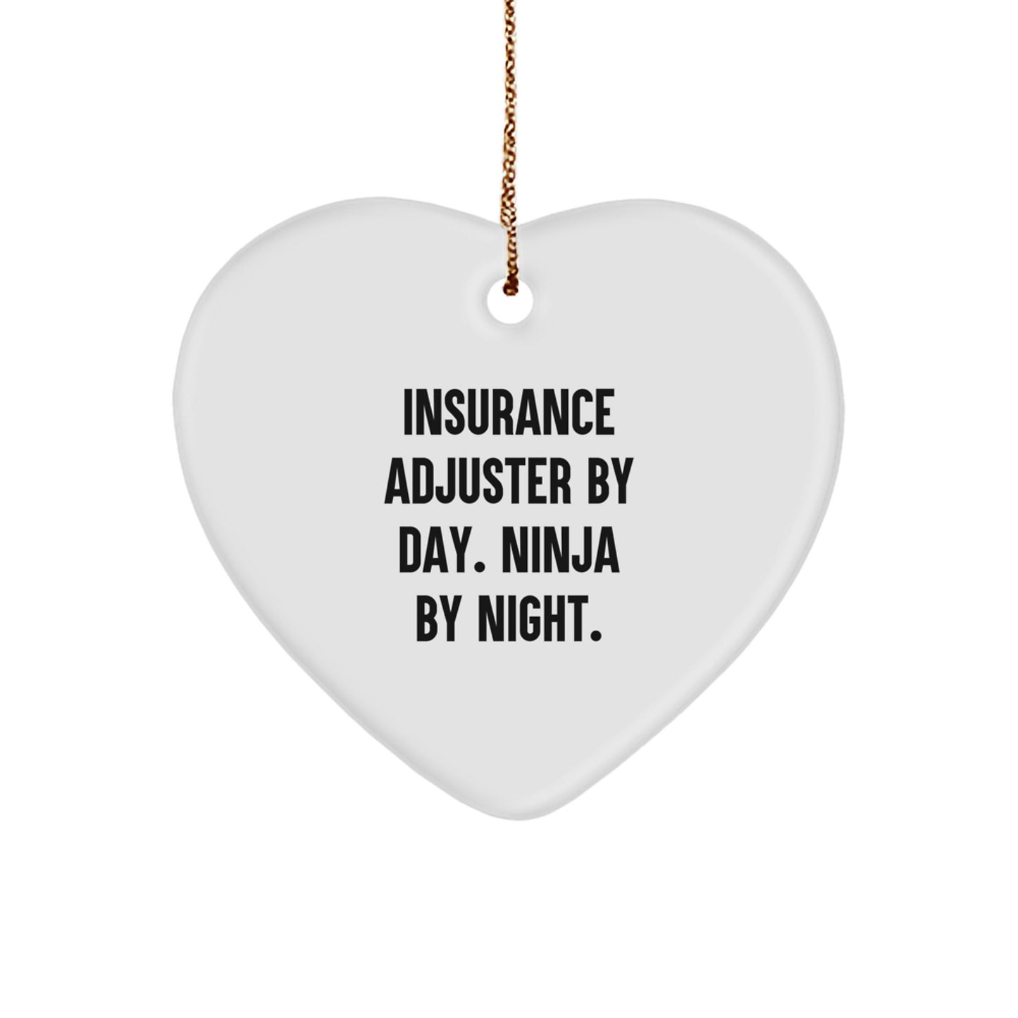 Funny Insurance Adjuster Gifts, Heart Ornament, Christmas Unique Presents for Insurance Adjuster By Day. Ninja By Night. from Friends - Image 1