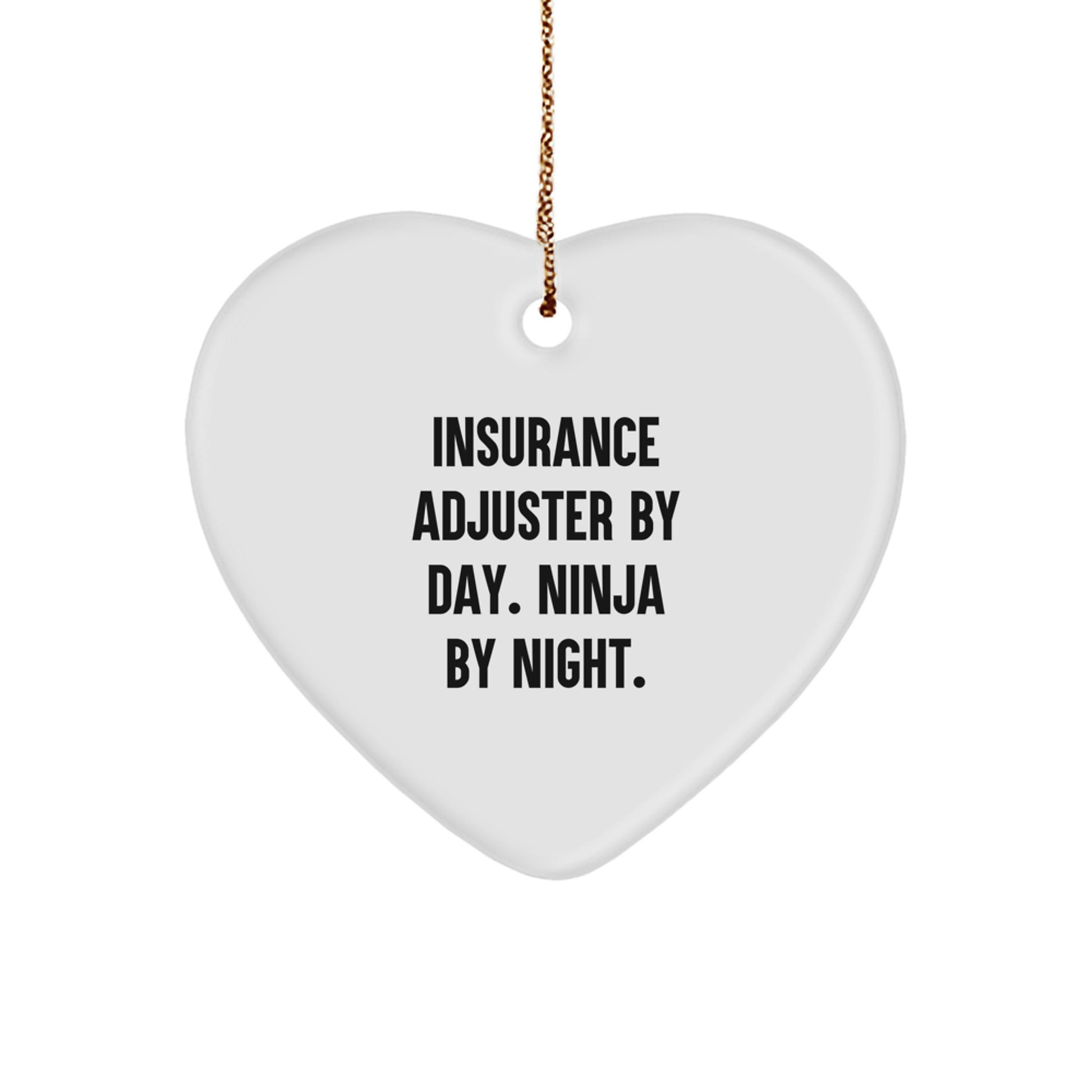 Funny Insurance Adjuster Gifts, Heart Ornament, Christmas Unique Presents for Insurance Adjuster By Day. Ninja By Night. from Friends - Image 1