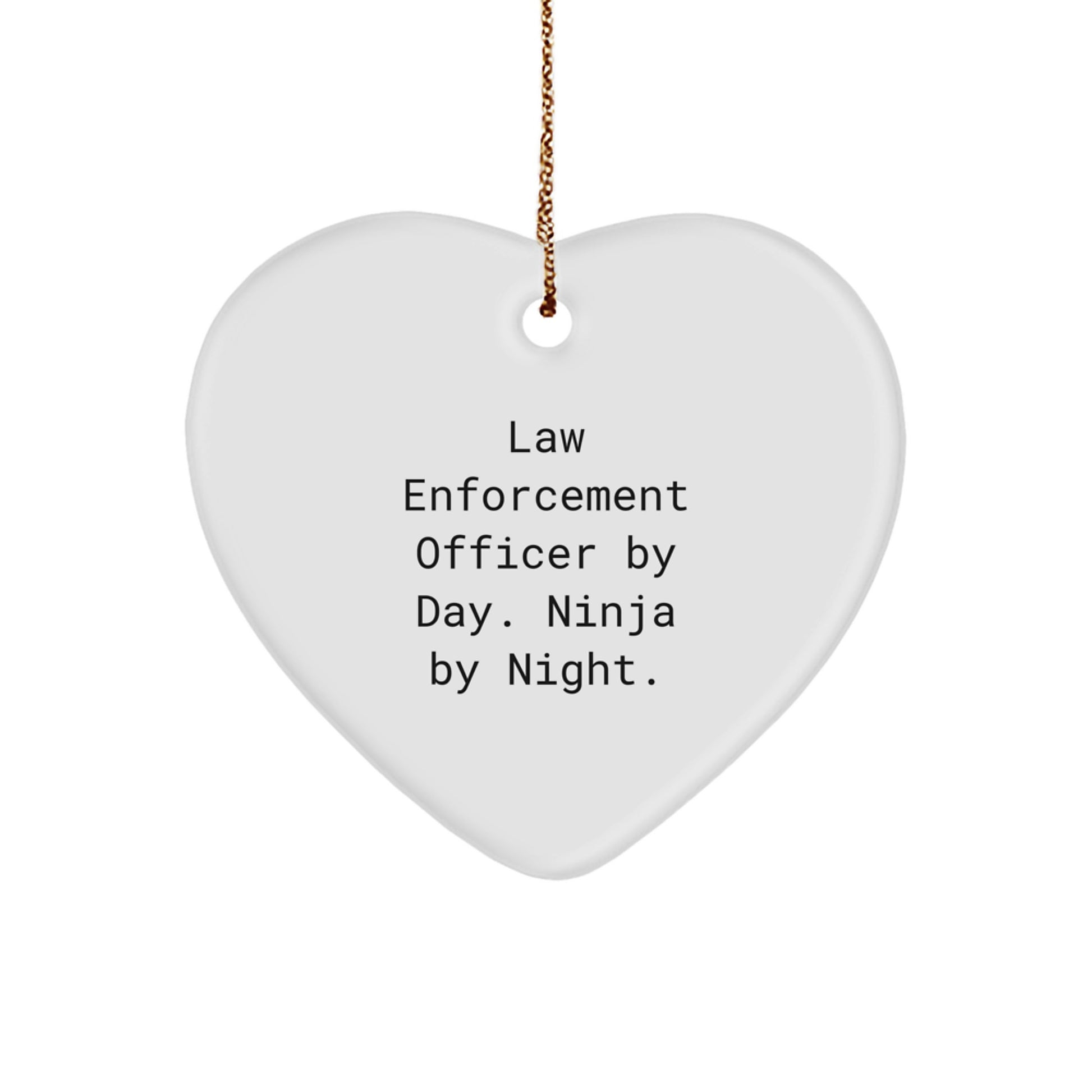 Funny Law Enforcement Officer Gifts from Friends and Family - Law Enforcement Officer Heart Ornament by Day Ninja by Night - Christmas Unique - Image 1