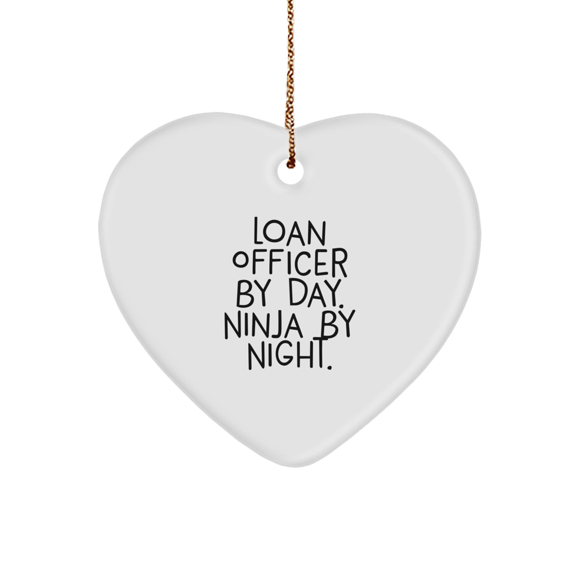Funny Loan Officer Gifts, Heart Ornament from Friends for Loan Officer By Day. Ninja By Night. Christmas Unique Gifts - Image 1