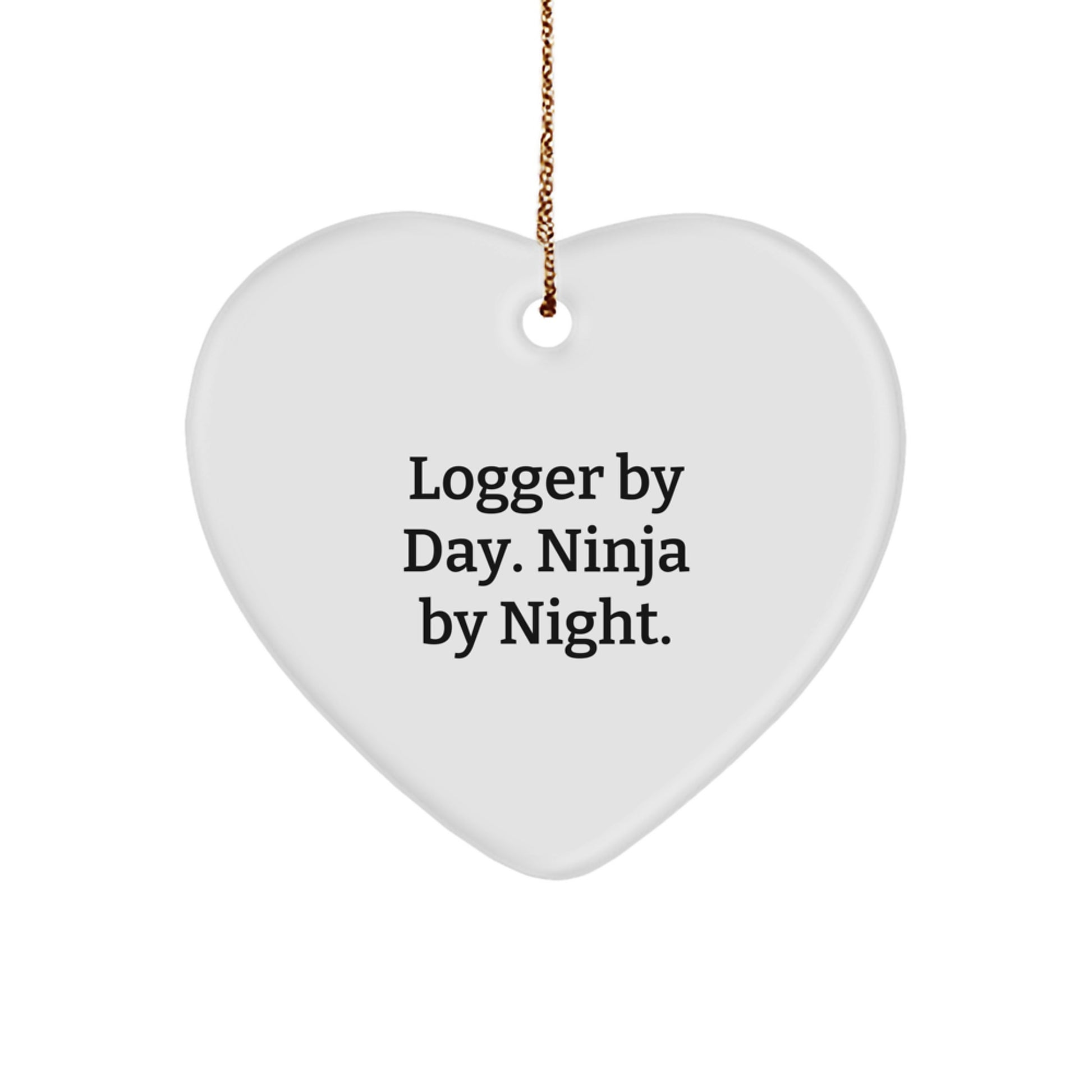 Funny Logger Gifts from Friends, Heart Ornament for Logger Men, Christmas Unique Gifts for Logger Friends, Logger By Day. Ninja By Night. Ornament - Image 1