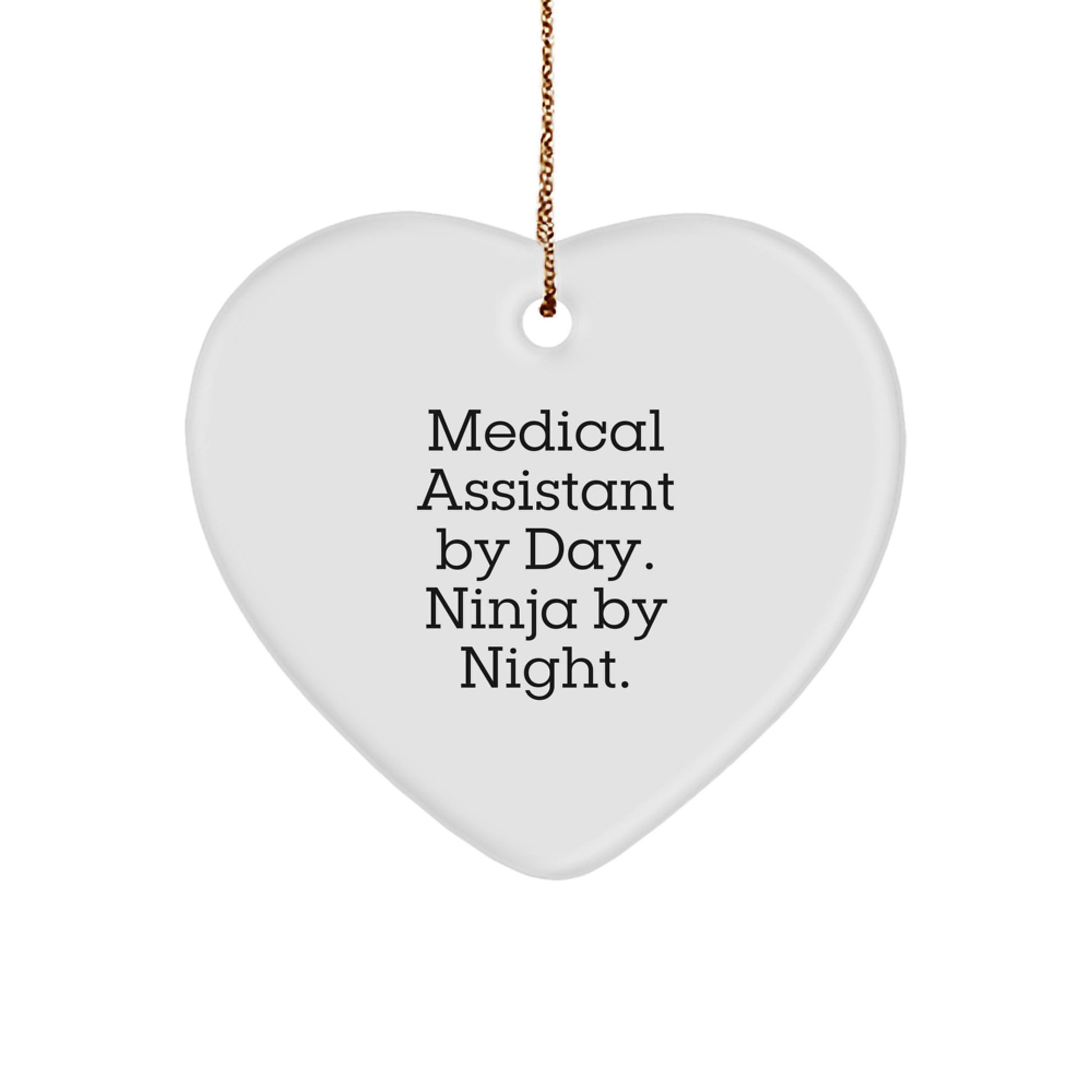 Funny Medical Assistant Gifts from Friends for Medical Assistants by Day Ninja By Night Heart Ornament - Image 1