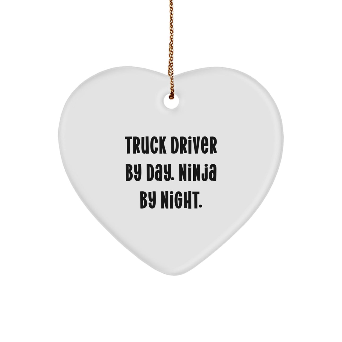 Truck Driver Gifts for Him Funny Heart Ornament, Gifts from Men to Friends, Christmas Unique Presents with a Twist, 'Truck Driver By Day. Ninja By Night.' Quote - Image 1