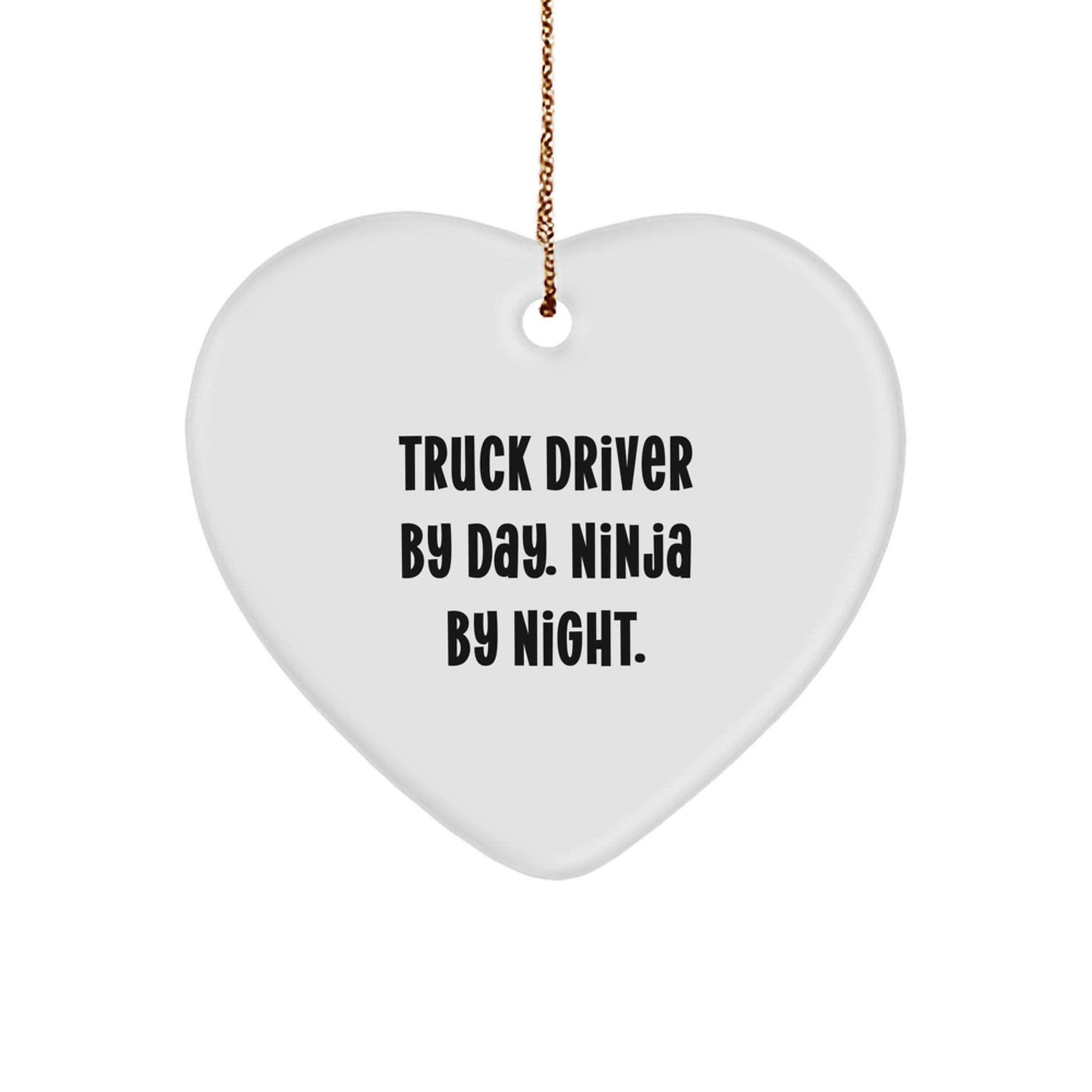 Truck Driver Gifts for Him Funny Heart Ornament, Gifts from Men to Friends, Christmas Unique Presents with a Twist, 'Truck Driver By Day. Ninja By Night.' Quote - Image 1