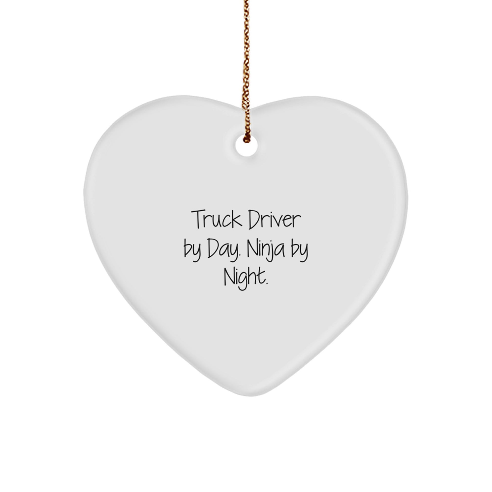 Truck Driver Gifts from Friends, Funny Heart Ornament for Truck Driver By Day Ninja By Night, Christmas Unique Gifts - Image 1