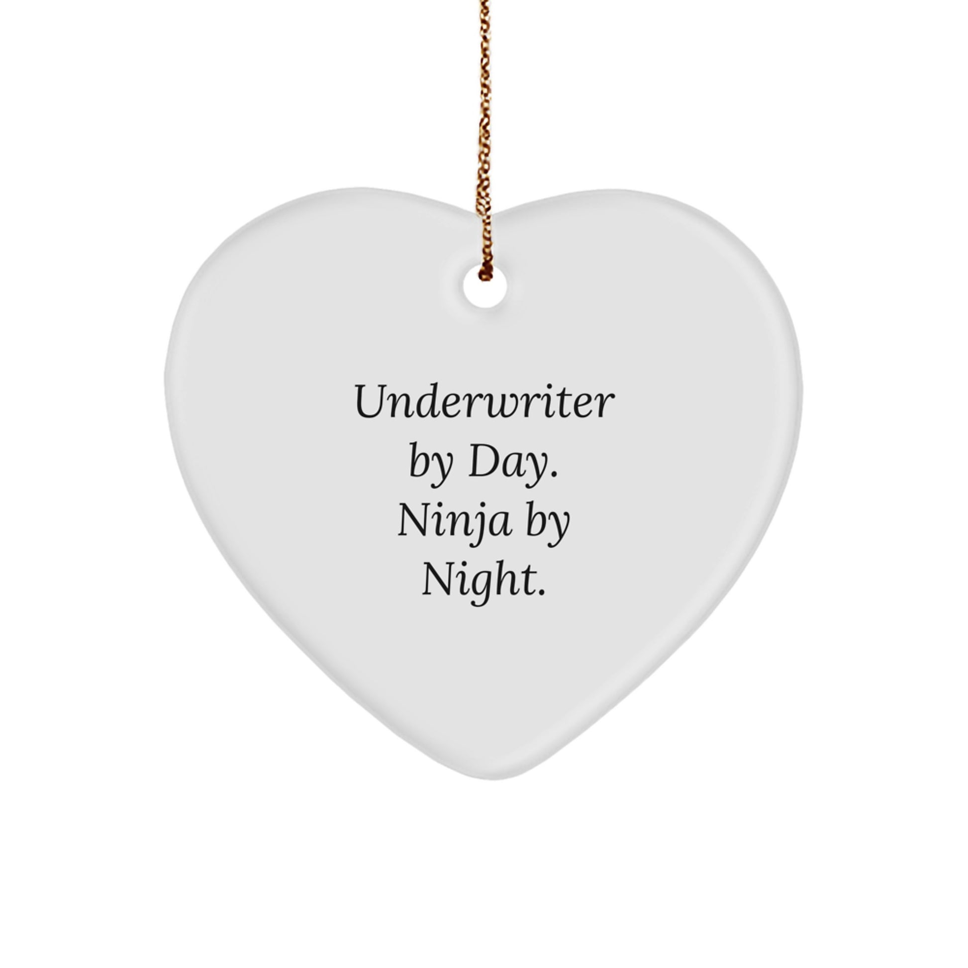 Underwriter Gifts for Christmas Unique Finds, Heart Ornament with Funny Quote, Gifts from Men to Underwriter Friends - Image 1