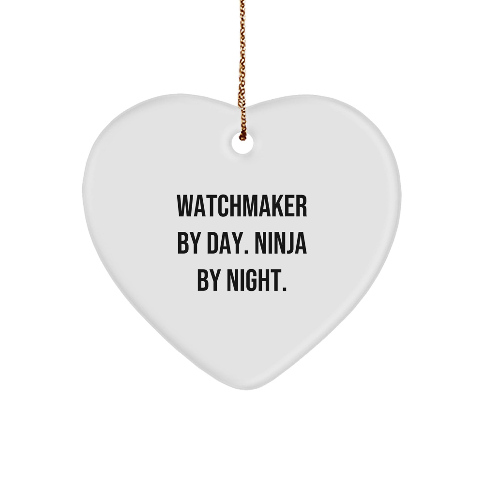 Christmas Unique Gifts from Watchmaker Friends - Heart Ornament Watchmaker By Day Ninja By Night. - Image 1