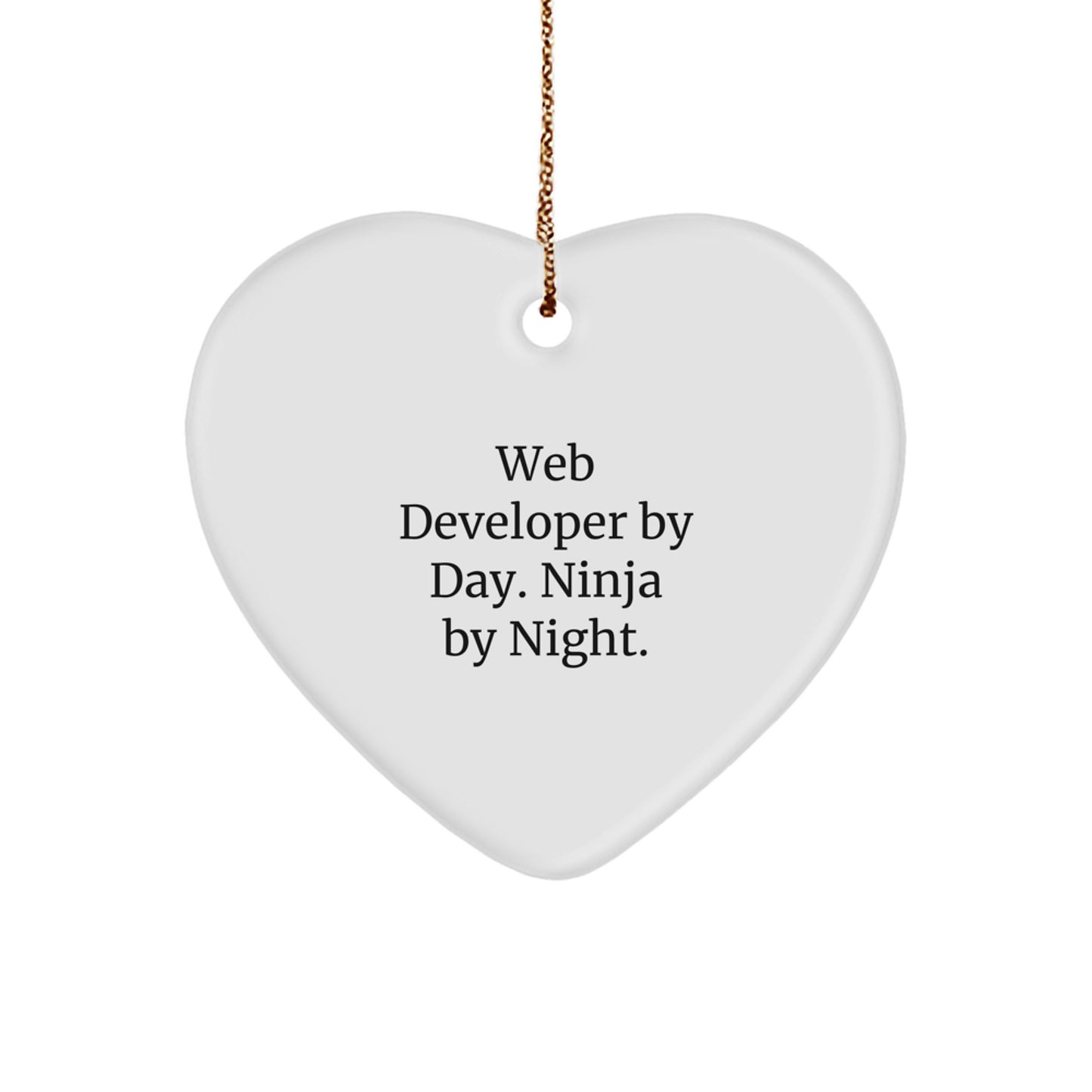 Funny Web Developer Heart Ornament Gifts from Friends - Ninja By Night., Heart Shaped Christmas Unique Gifts for Web Developers, Web Developer By Day. - Image 1