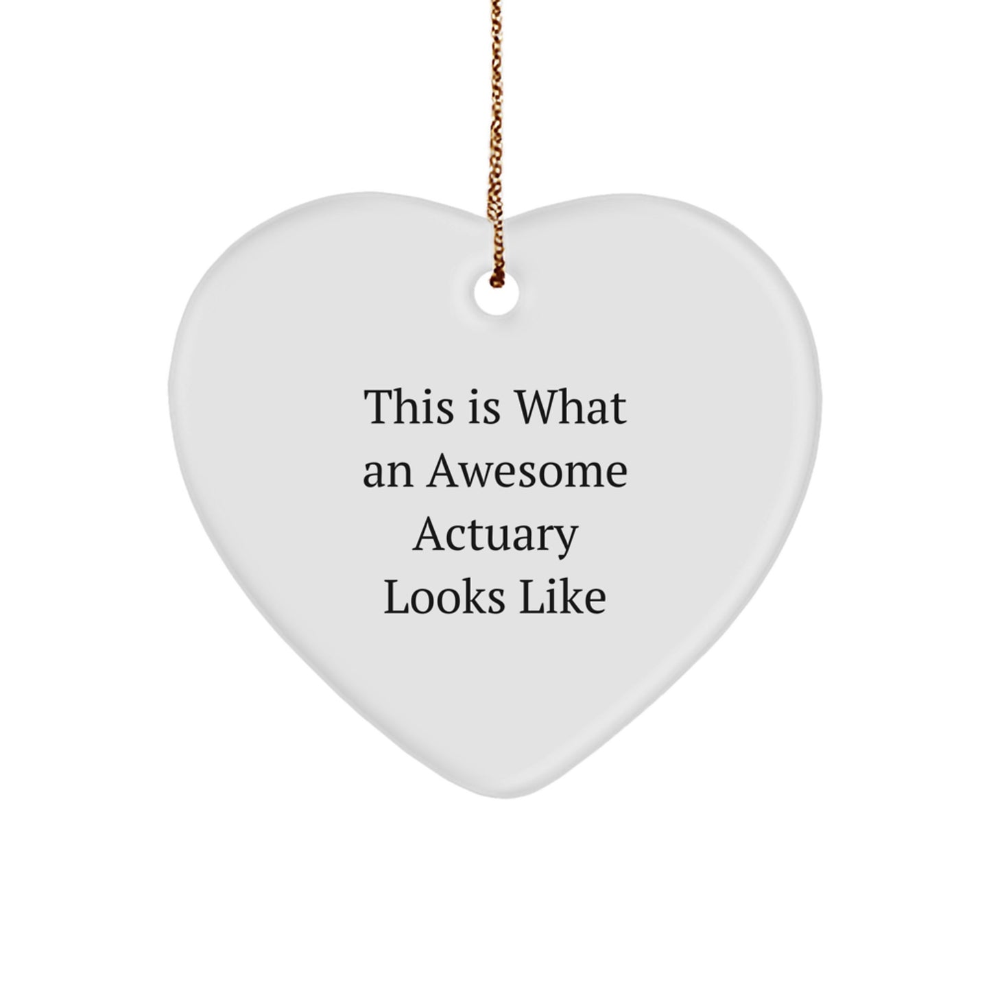 Awesome Actuary Heart Ornament Gifts from Men to Actuary Friends, Cute and Inspirational Christmas Unique Gifts for Him - Image 1