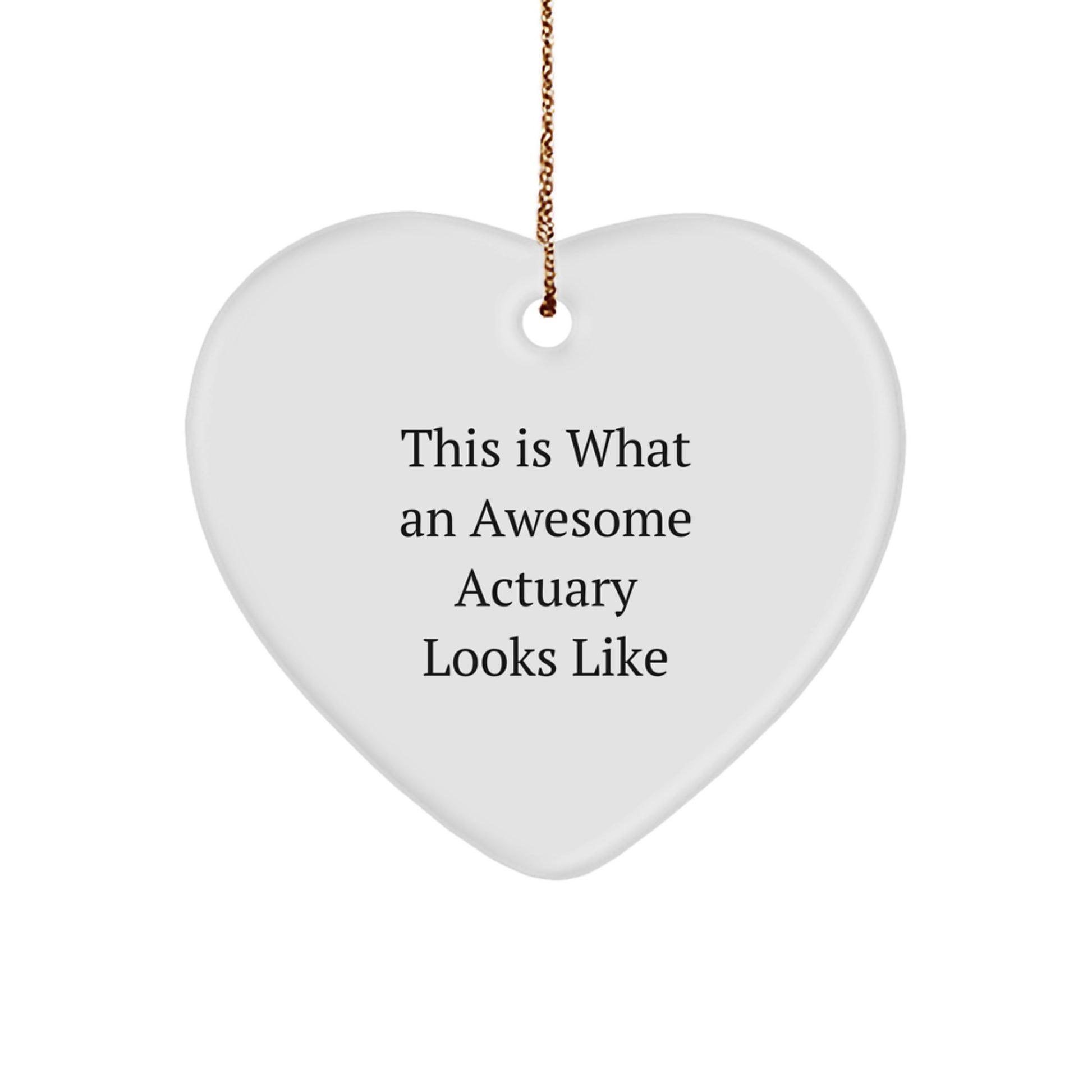 Awesome Actuary Heart Ornament Gifts from Men to Actuary Friends, Cute and Inspirational Christmas Unique Gifts for Him - Image 1