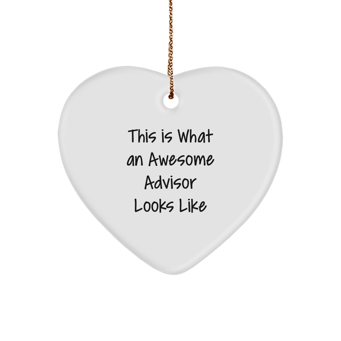 Funny Advisor Gifts from Friends - Heart Ornament with Inspirational Quote 'This Is What An Awesome Advisor Looks Like' for Advisors, Office Decor, Christmas Unique Gifts - Image 1