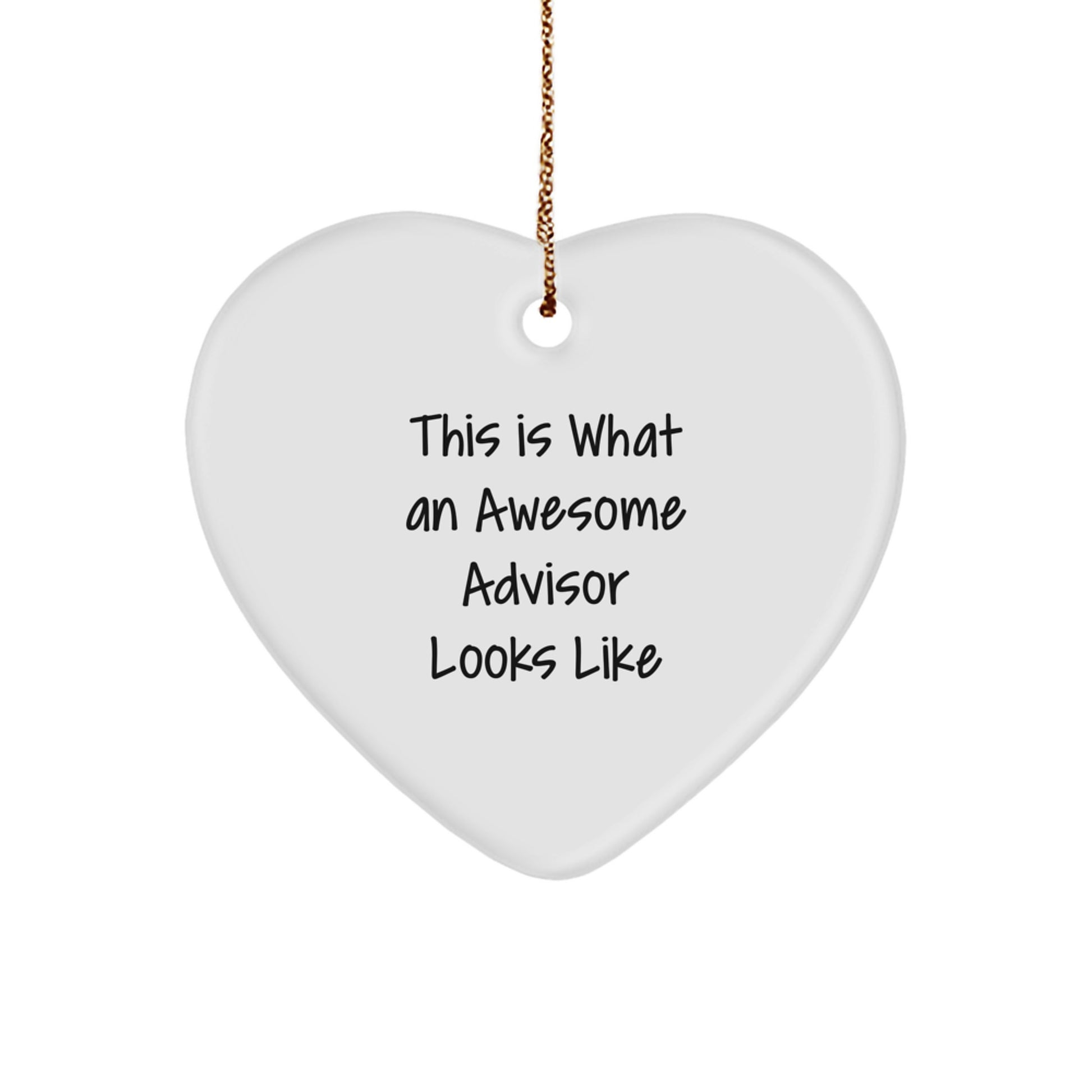Funny Advisor Gifts from Friends - Heart Ornament with Inspirational Quote 'This Is What An Awesome Advisor Looks Like' for Advisors, Office Decor, Christmas Unique Gifts - Image 1