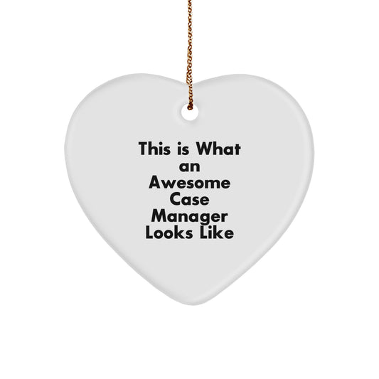 Funny Quote Case Manager Heart Ornament Gifts from Friends and Family for Christmas Season - Image 1