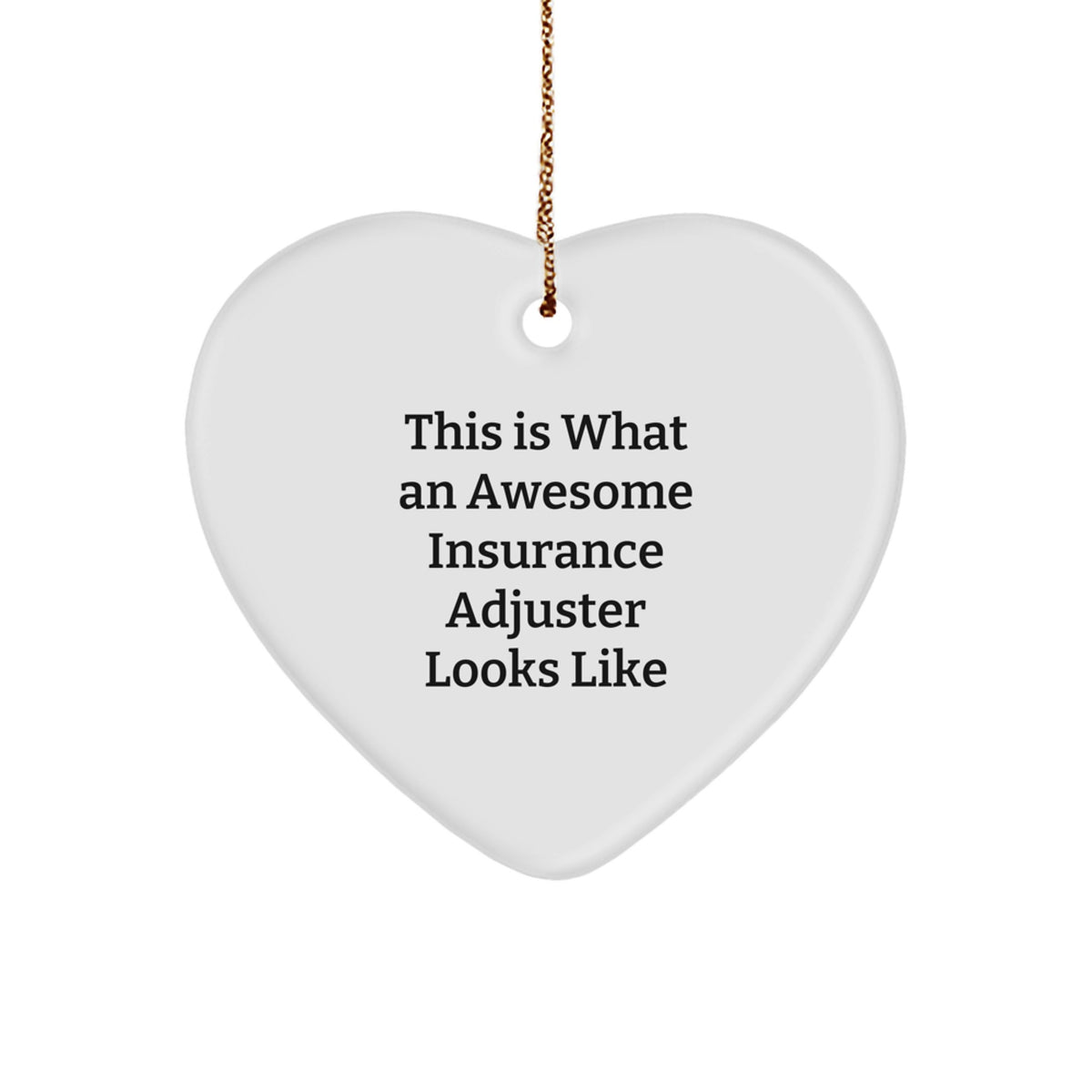 Funny Insurance Adjuster Gifts, This Is What An Awesome Insurance Adjuster Looks Like Heart Ornament, Christmas Unique Gifts from Family to Insurance Adjuster - Image 1