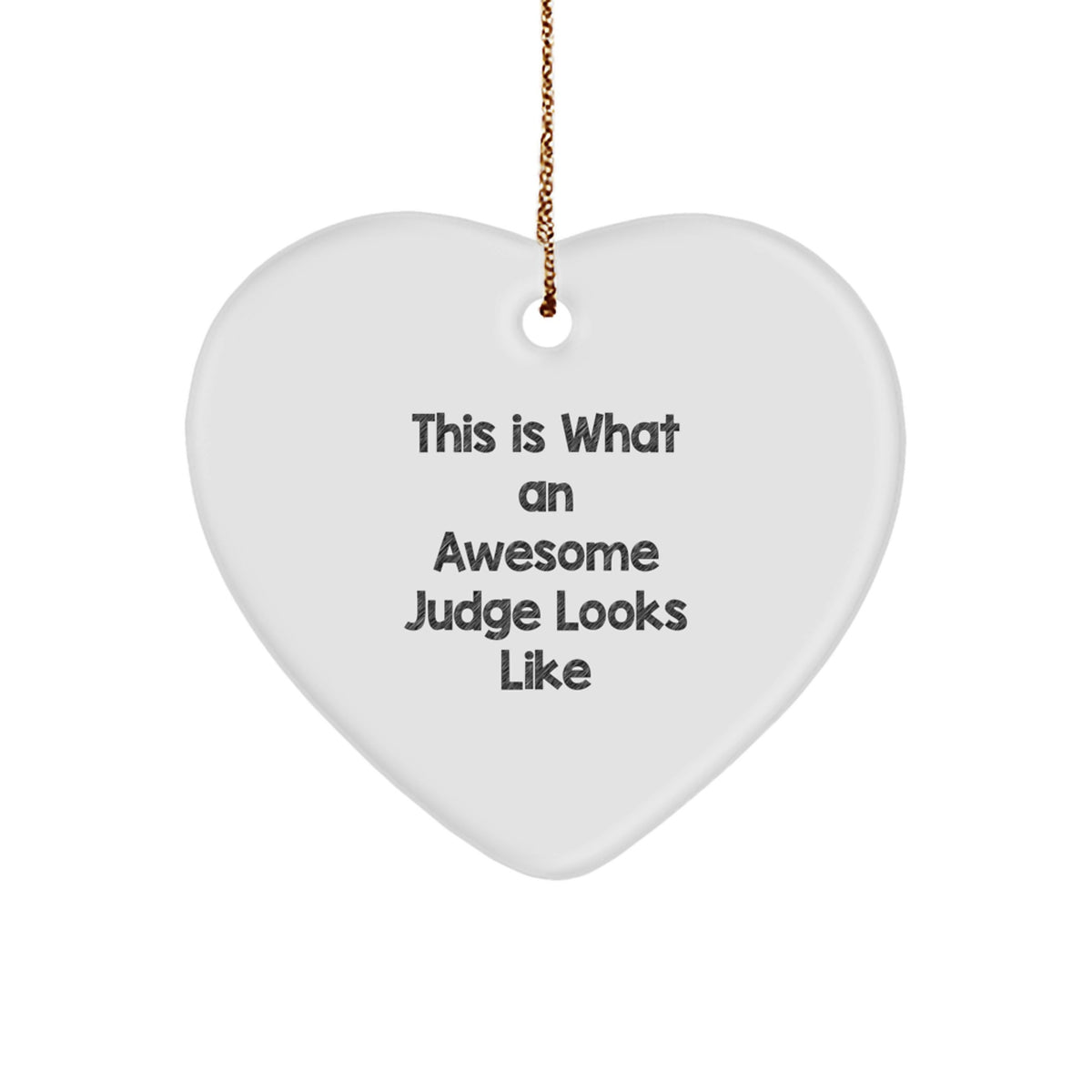 Funny Judge Gifts from Friends for Christmas - This Is What An Awesome Judge Looks Like Heart Ornament, Judge Heart Shaped White Metal Gift - Image 1