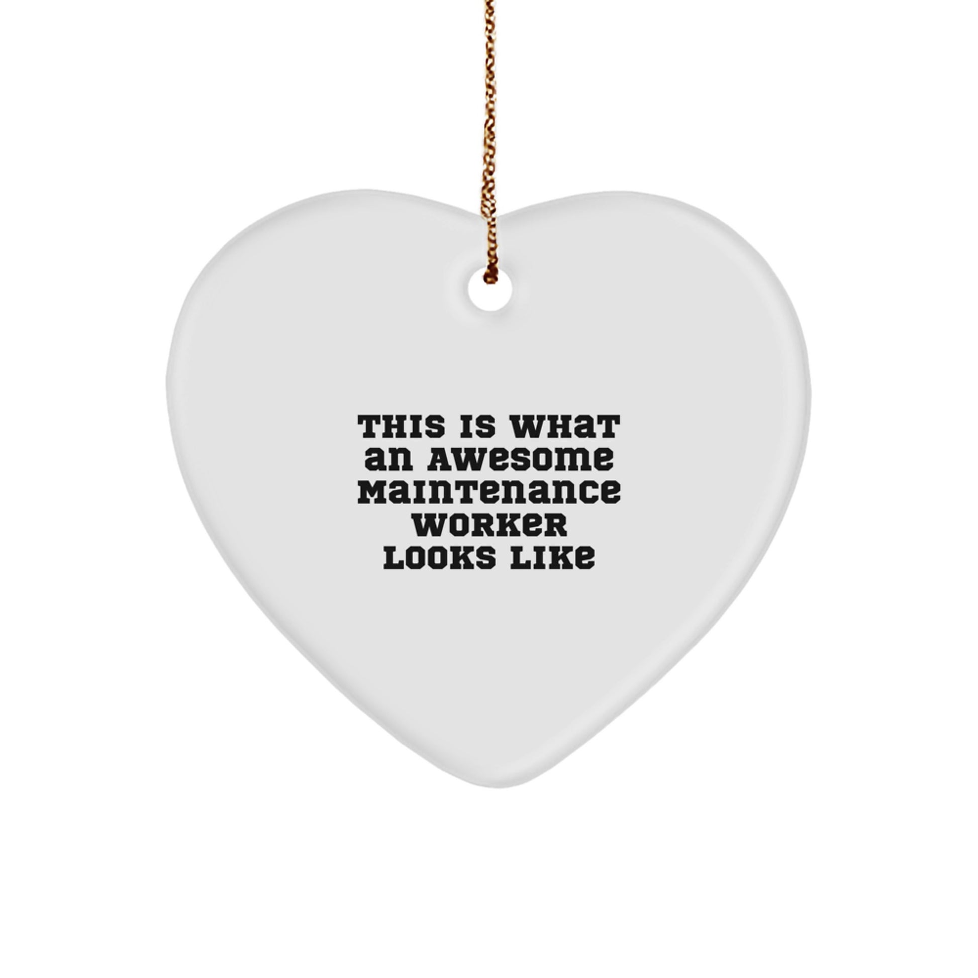 Funny Maintenance Worker Gifts from Family - Heart Ornament This Is What An Awesome Maintenance Worker Looks Like, Unique Christmas Decorations for Maintenance Workers - Image 1