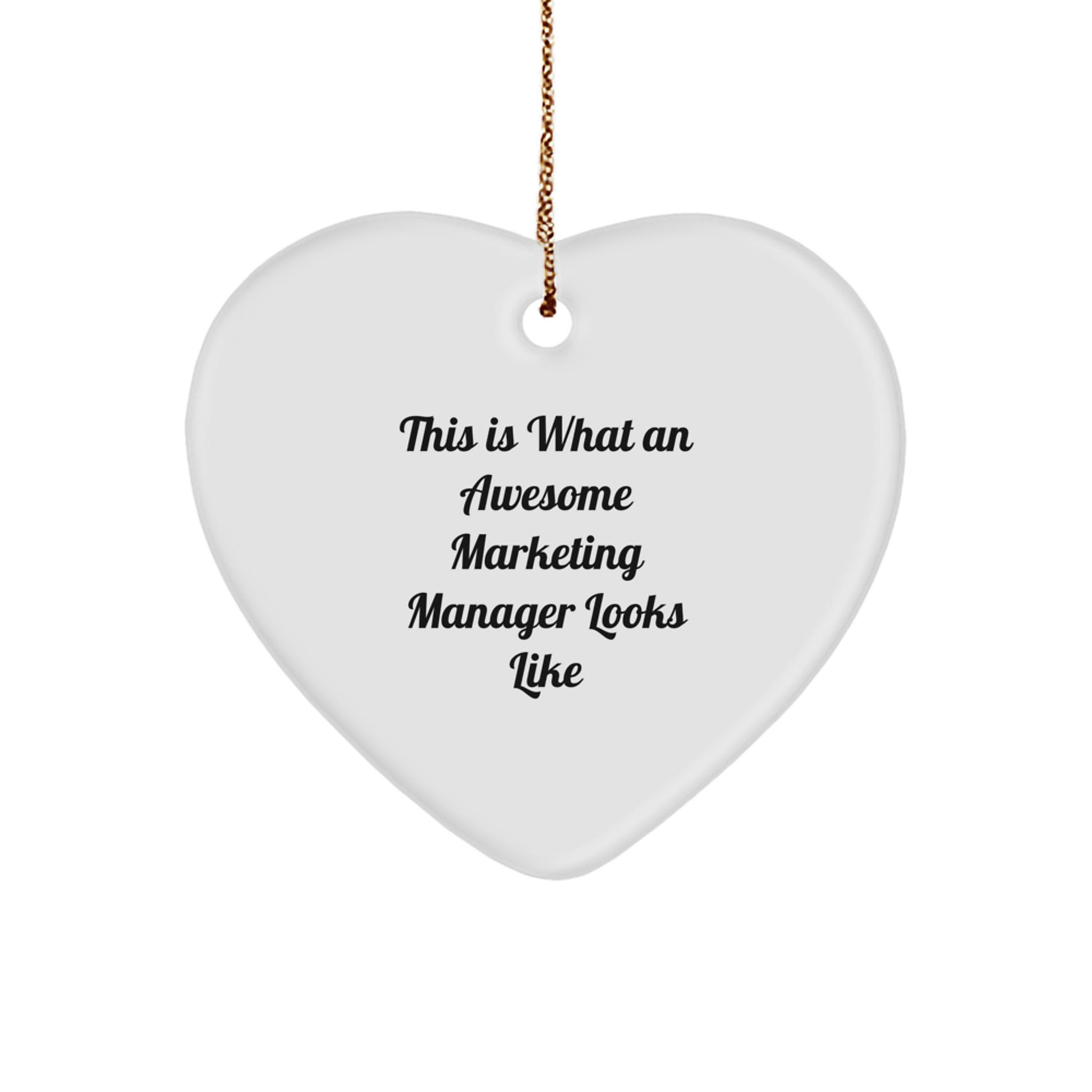 Funny Inspirational Gifts for Marketing Manager, Heart Ornament Quote: This Is What, Marketing Manager Gifts from Friends for Christmas Unique - Image 1