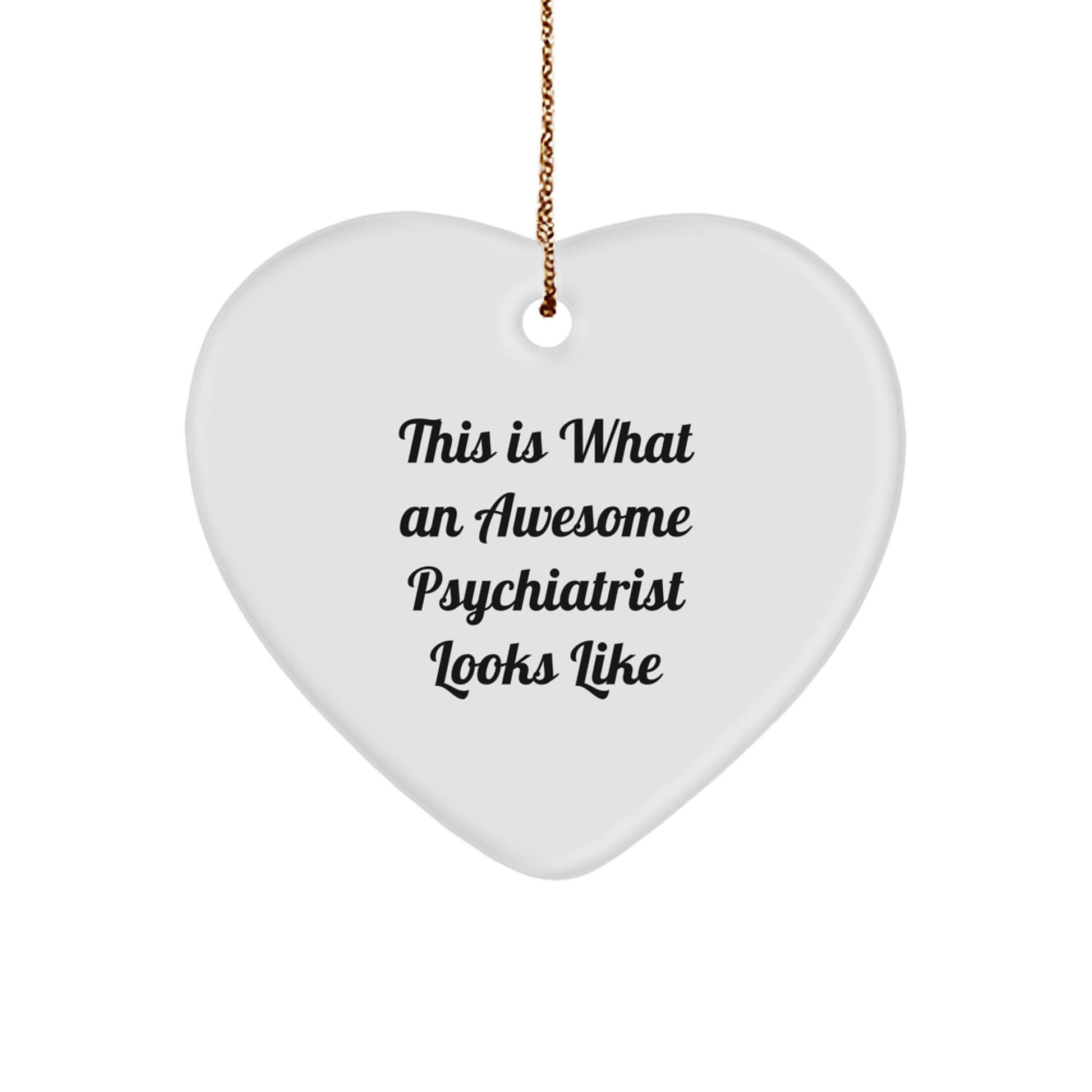 Funny Psychiatrist Heart Ornament Gifts from Men to Friends, This 'Is What An Awesome Psychiatrist Looks Like' Heart Ornament for Christmas Unique Gifts - Image 1