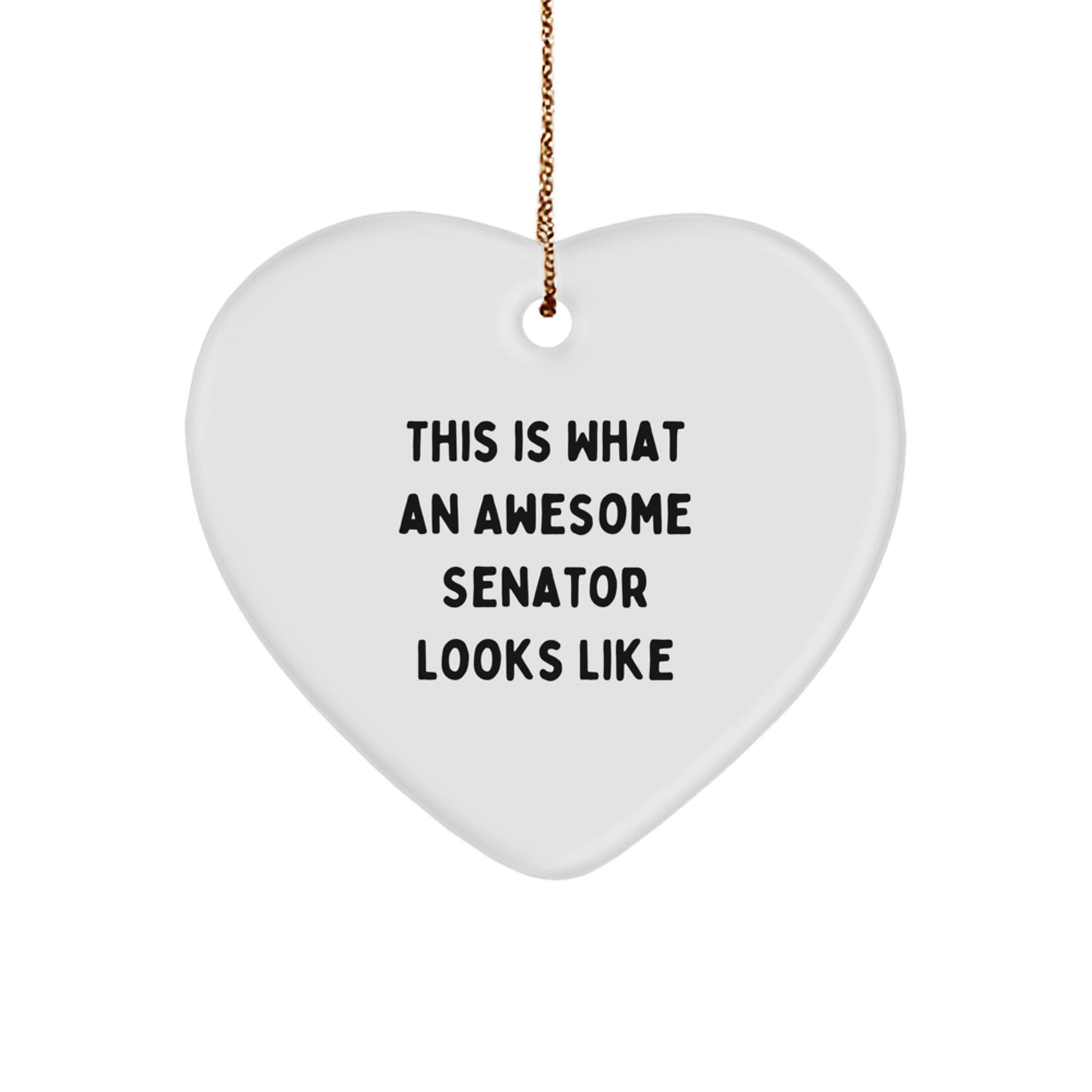 Funny Senator Gifts for Men, Heart Ornament with 'This Is What An Awesome Senator Looks Like' Quote, Gifts from Family, Perfect for Senator Christmas Unique Gifts - Image 1