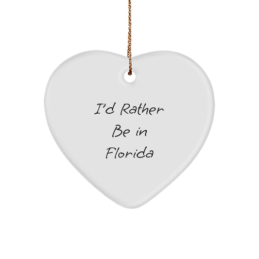 Funny Florida Gifts, I'd Rather Be In Florida Heart Ornament for Men, Women, Friends, Coworkers, Family, Unique Christmas Unique Gifts - Image 1