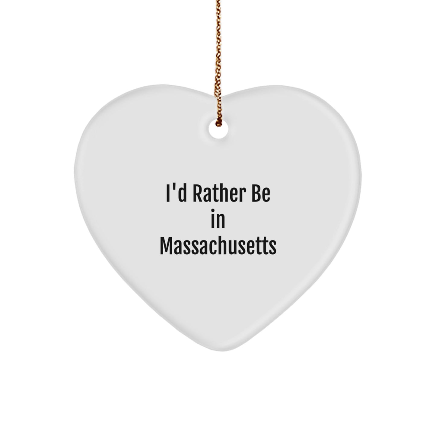 Funny Massachusetts Heart Ornament Gifts from Friends and Family for Christmas - 'I'd Rather Be In Massachusetts' - Image 1