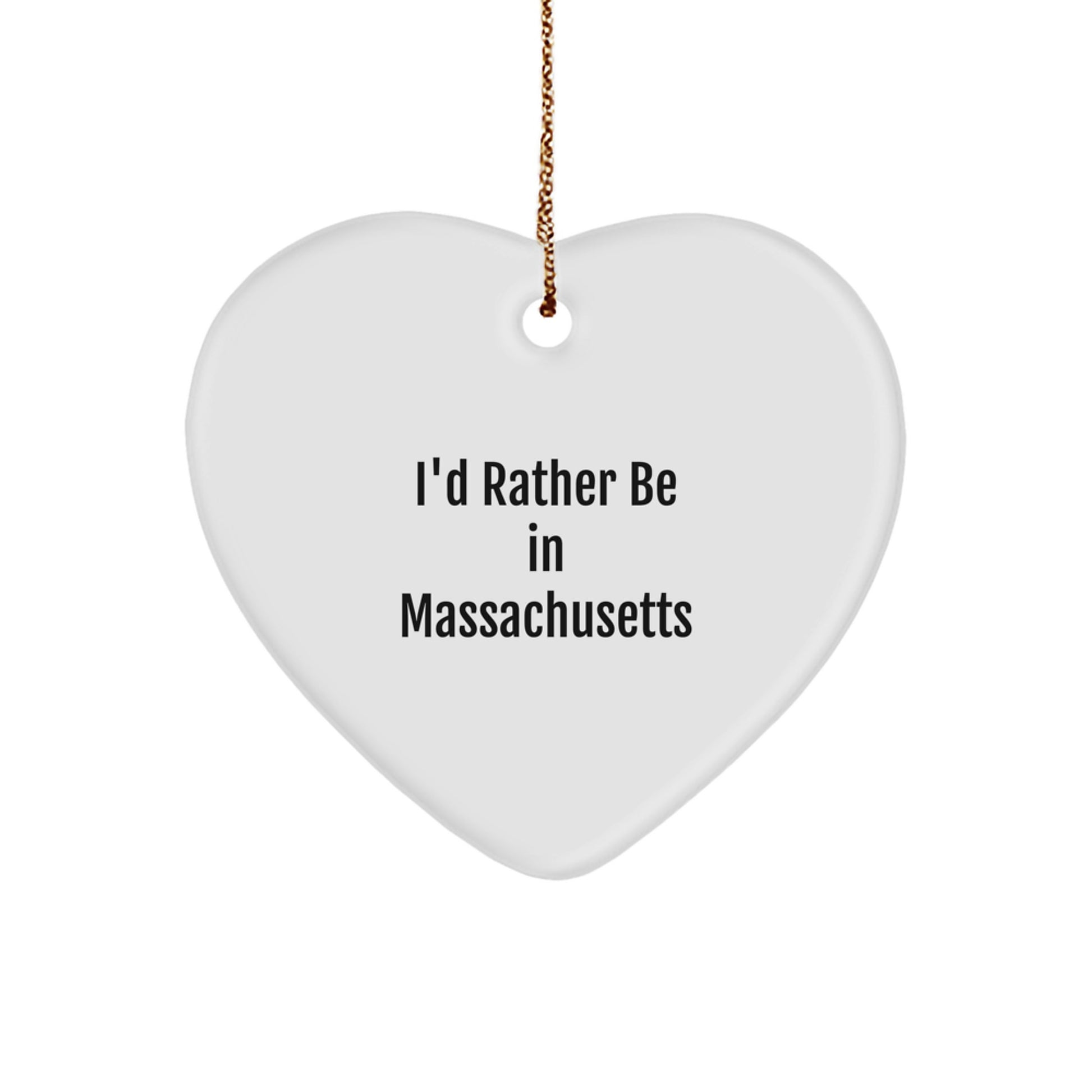 Funny Massachusetts Heart Ornament Gifts from Friends and Family for Christmas - 'I'd Rather Be In Massachusetts' - Image 1