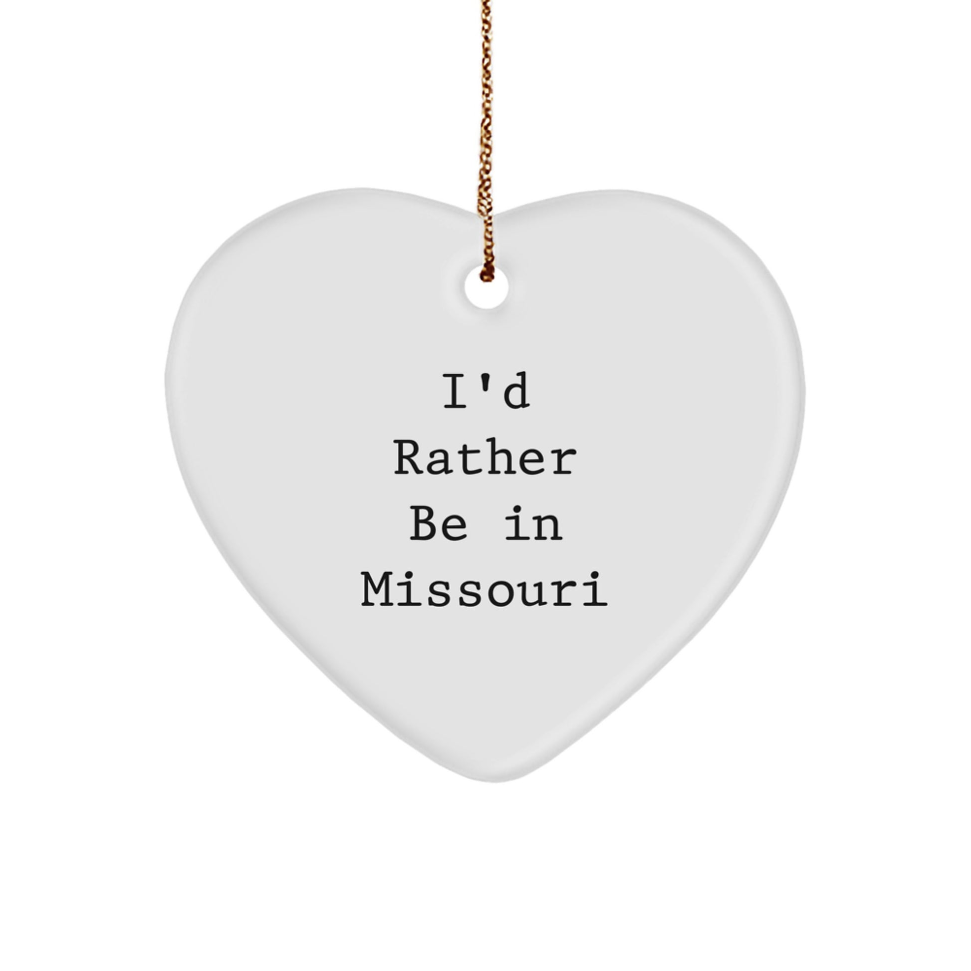 Funny Missouri State Heart Ornament Gifts from Friends - 'I'd Rather Be In Missouri' Christmas Unique Gifts for Family - Image 1