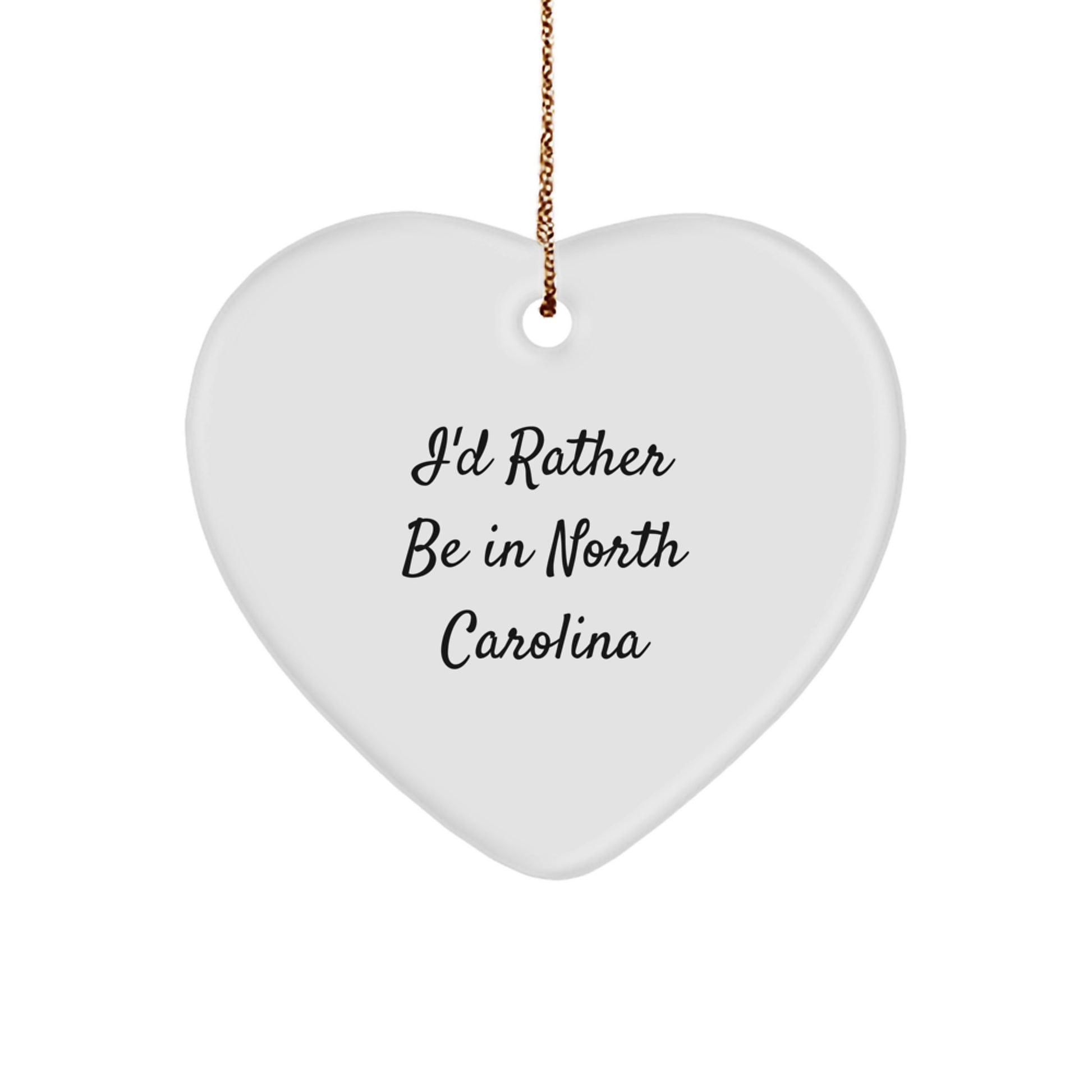 Funny North Carolina Gifts from Friends and Family - I'd Rather Be In NC Heart Ornament for Christmas - Image 1