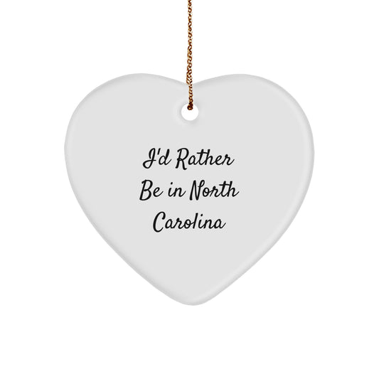 Funny North Carolina Gifts from Friends and Family - I'd Rather Be In NC Heart Ornament for Christmas - Image 1