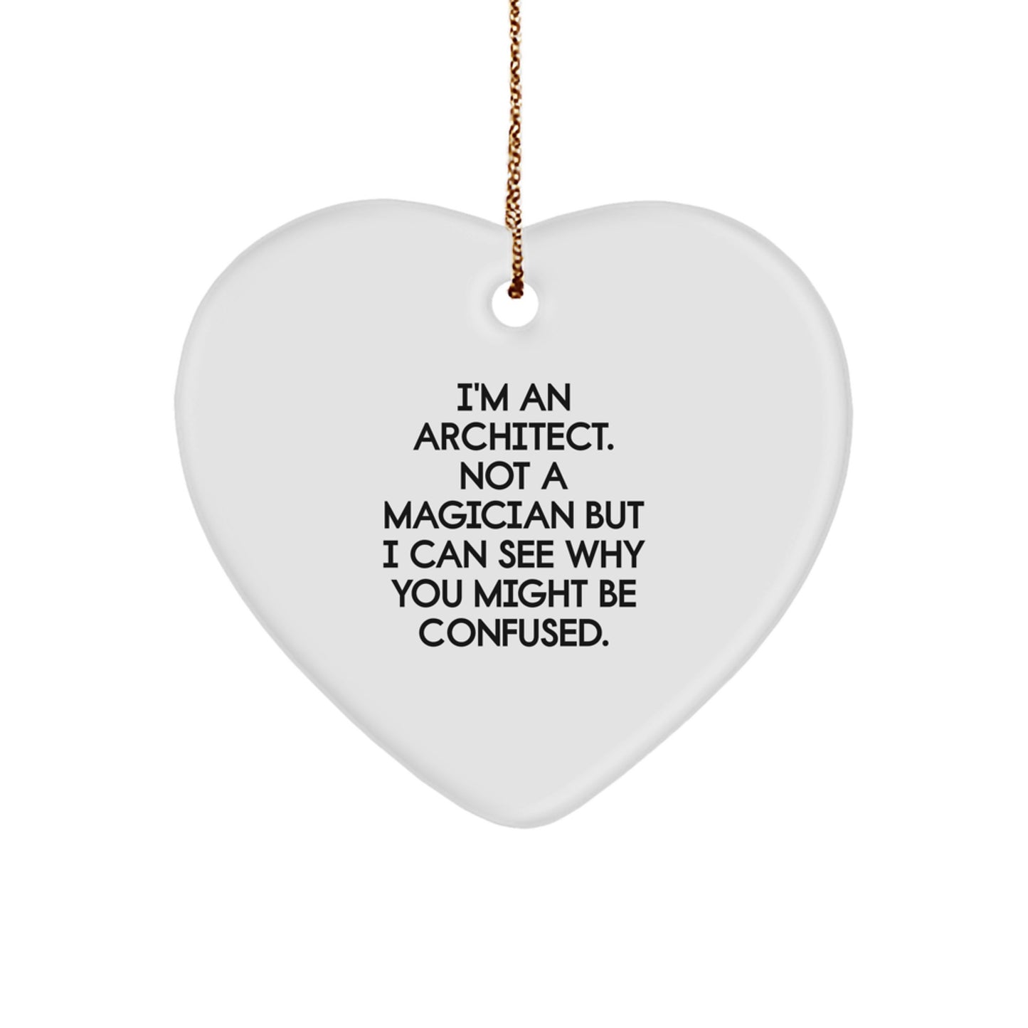 Heart Christmas Ornament MDF Gift for Coworkers Idea – I'm an Architect - Image 1