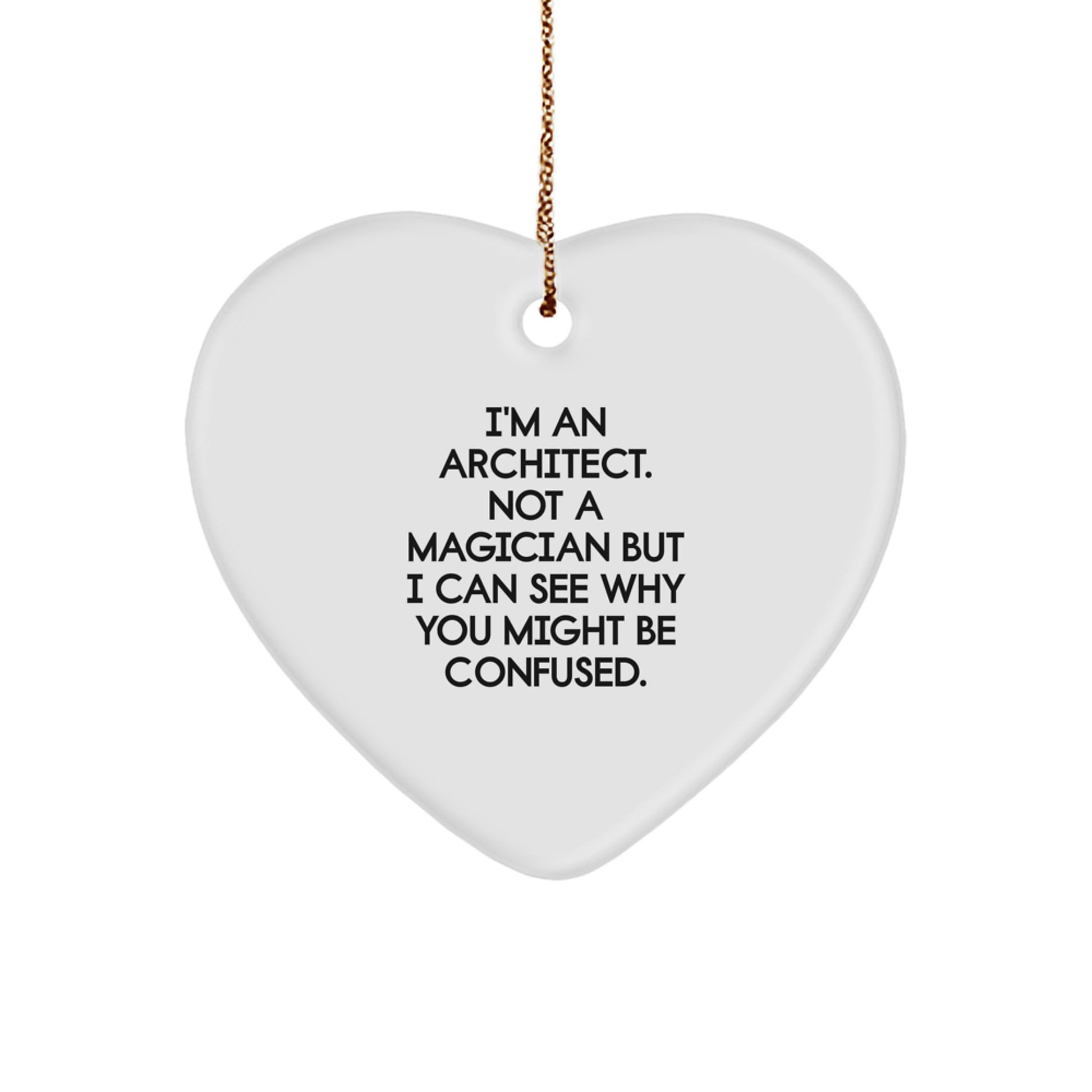 Heart Christmas Ornament MDF Gift for Coworkers Idea – I'm an Architect - Image 1