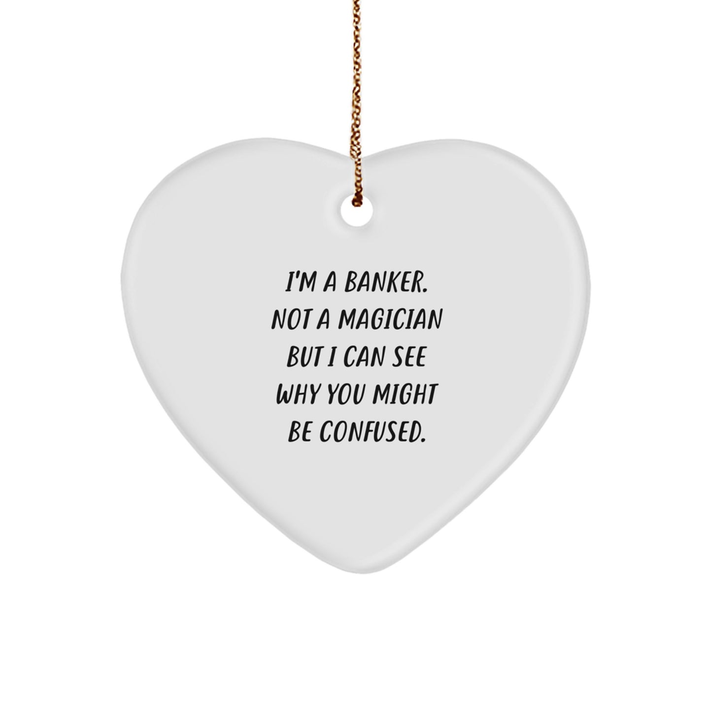 Christmas Unique Gift Banker Heart Ornament Surprise for Teens I'm a Banker - Image 1