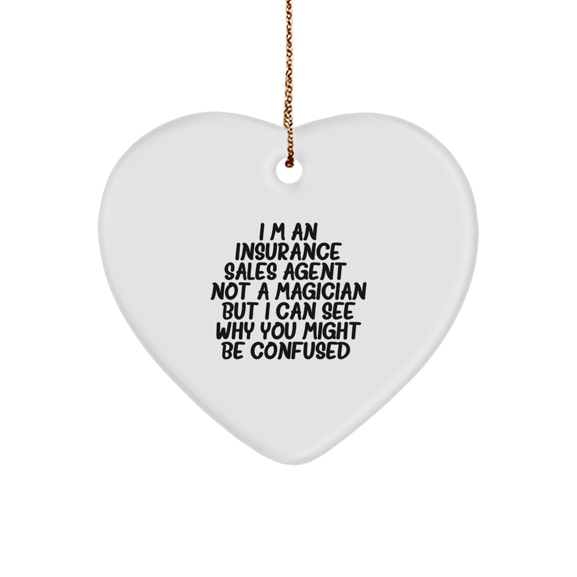 Funny Insurance Sales Agent Gifts - I'm Not a Magician Heart Ornament, Perfect for Coworkers Christmas Unique Gifts from Friends - Image 1