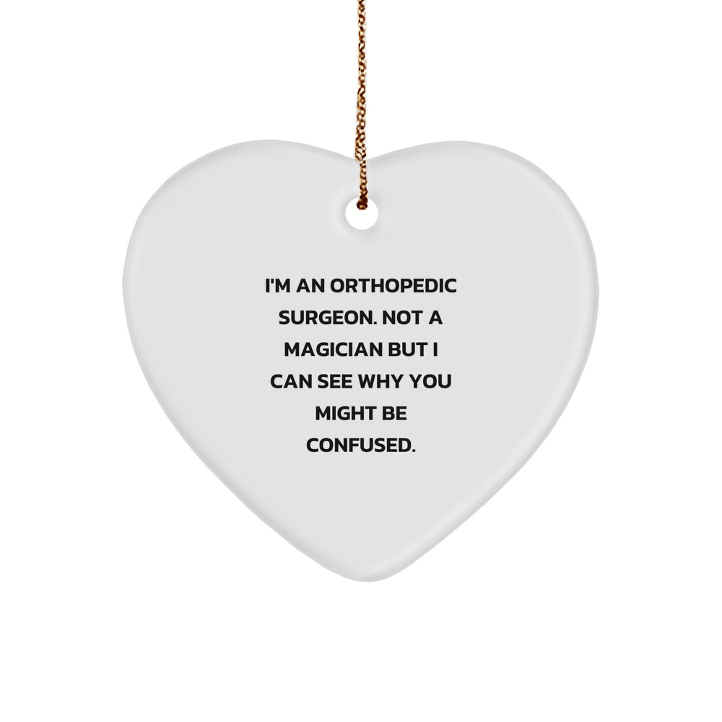 Orthopedic Surgeon Heart Ornament for Happy Kids Gift – Confused Quote - Image 1