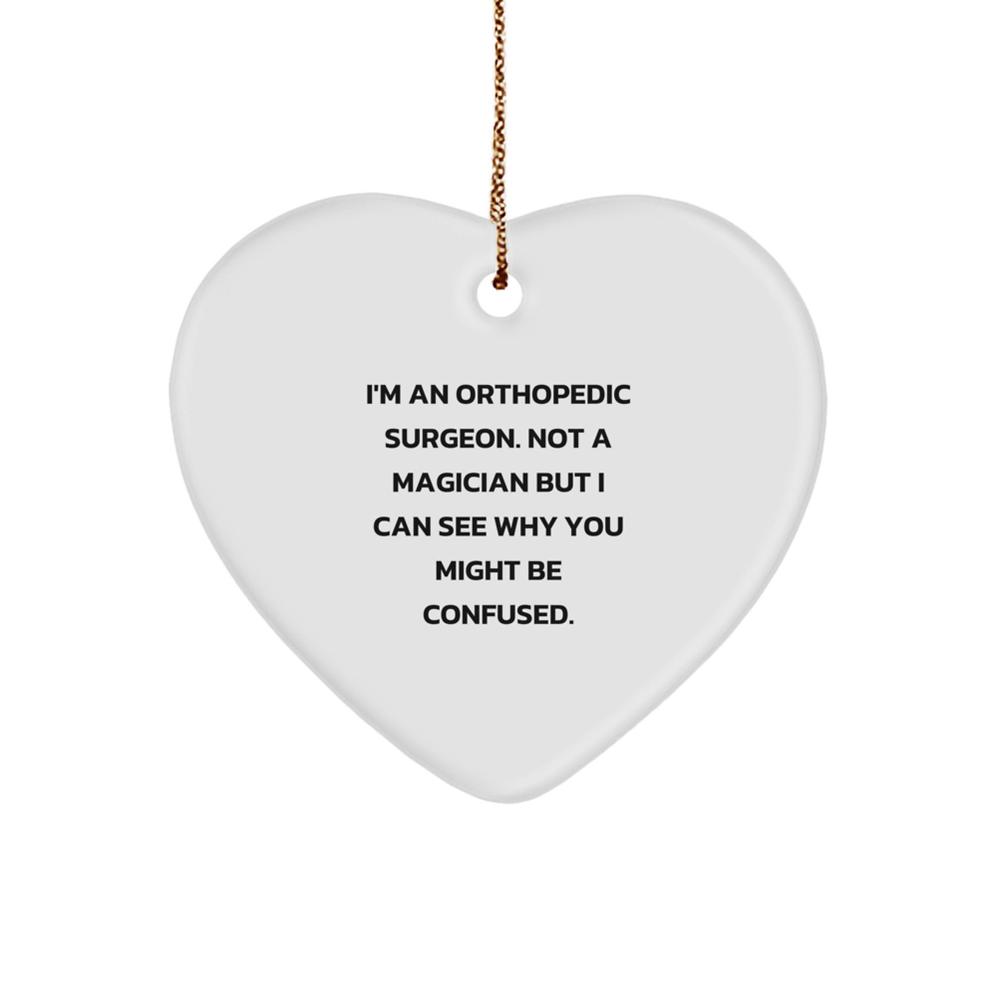 Orthopedic Surgeon Heart Ornament for Happy Kids Gift – Confused Quote - Image 1