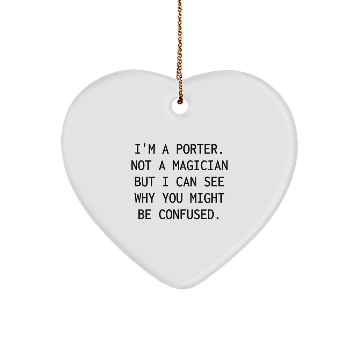 Funny Porter Gifts from Men for Porter - Heart Ornament, Christmas Unique Gifts - Image 1