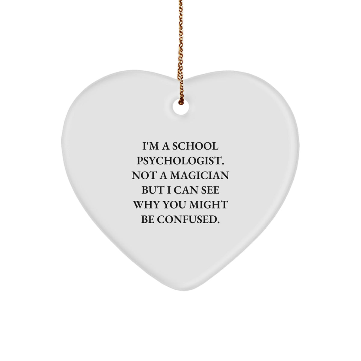 Funny School Psychologist Gifts from Friends, Coworkers, or Family - Heart Ornament for Christmas - Image 1
