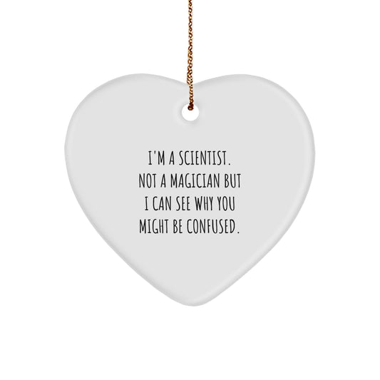 Funny Scientist Gifts for Christmas - 'I'm A Scientist. Not A Magician...' Heart Ornament from Friends and Family - Image 1